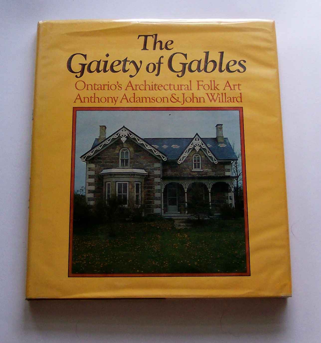 Image for The Gaiety of Gables Ontario's Architectural Folk Art