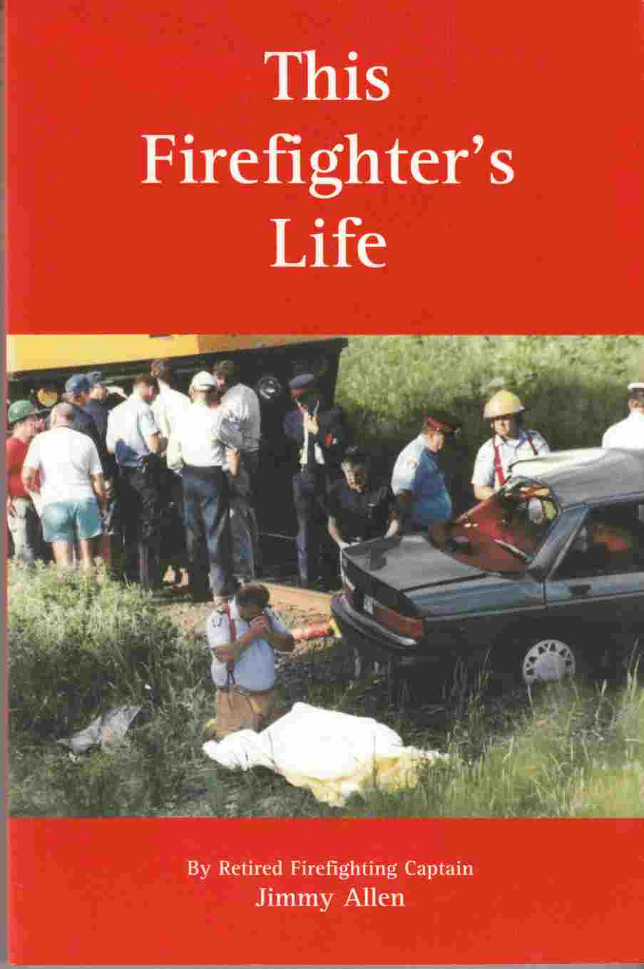 Image for This Firefighter's Life