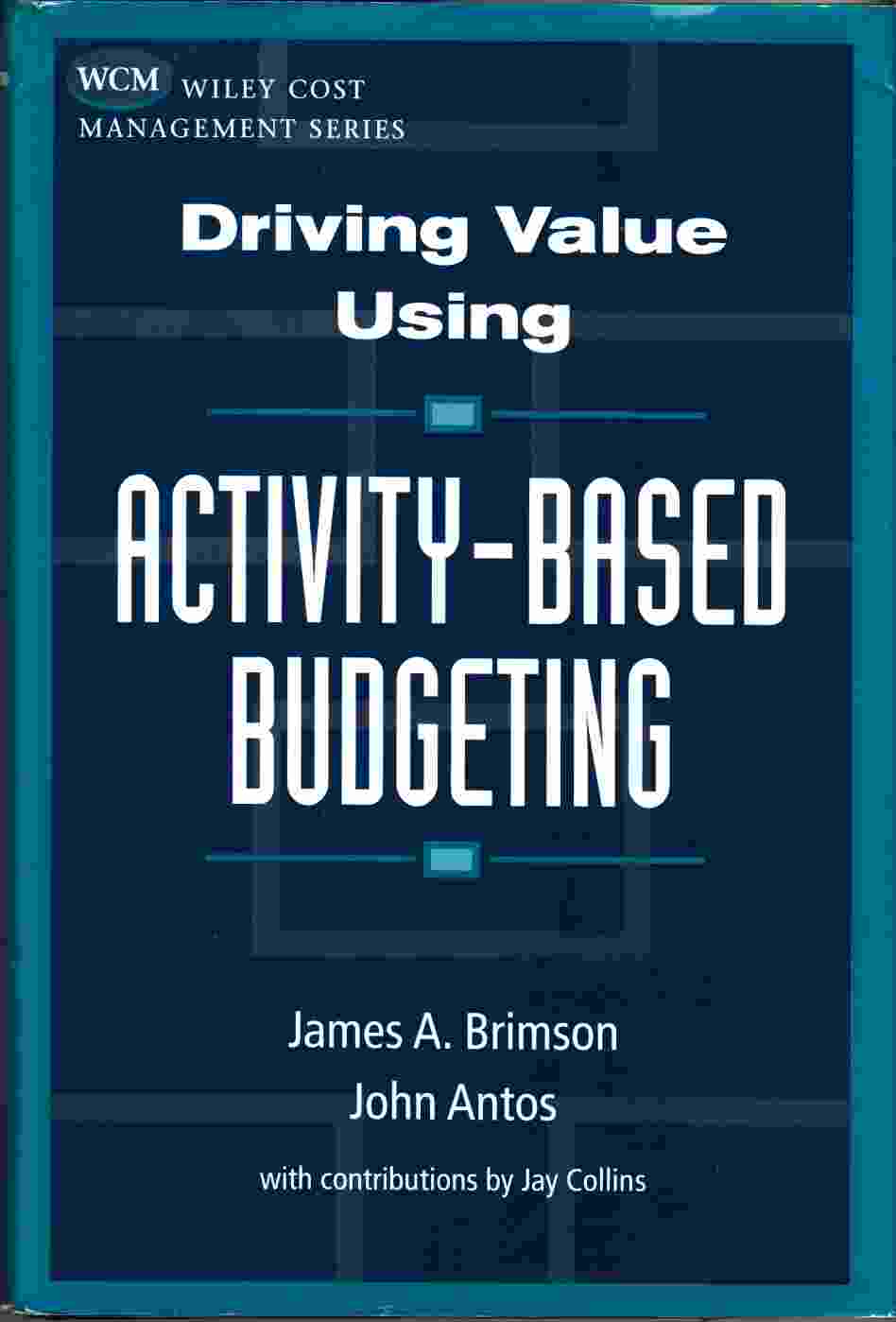 Driving Value Using Activity-Based Budgeting Image for Driving Value Using Activity-Based Budgeting