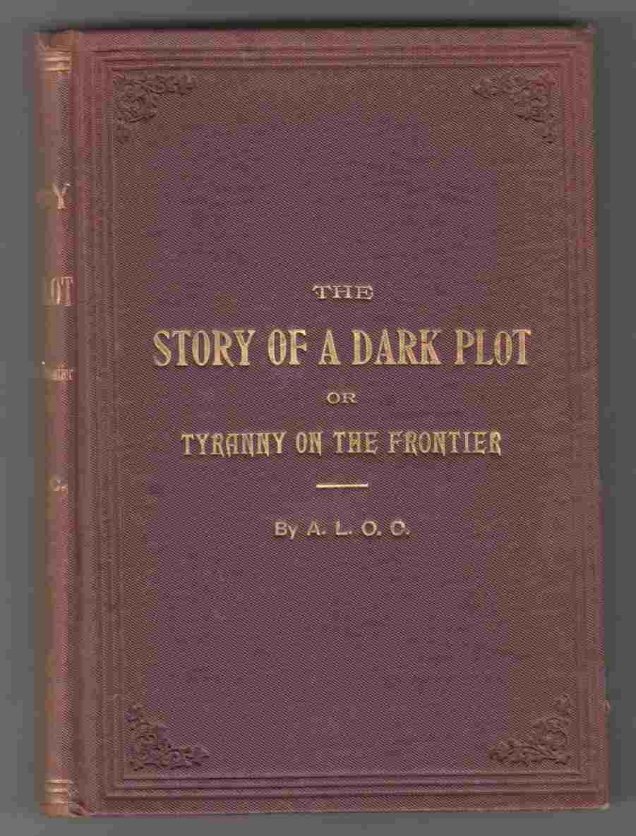 Image for The Story of a Dark Plot or, Tyranny on the Frontier