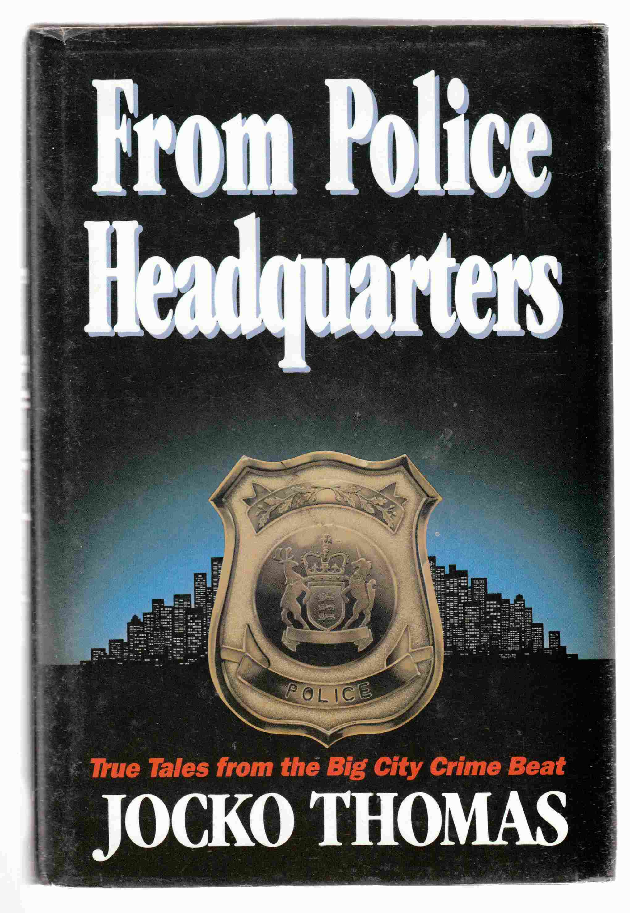 Image for From Police Headquarters True Tales from the Big City Crime Beat