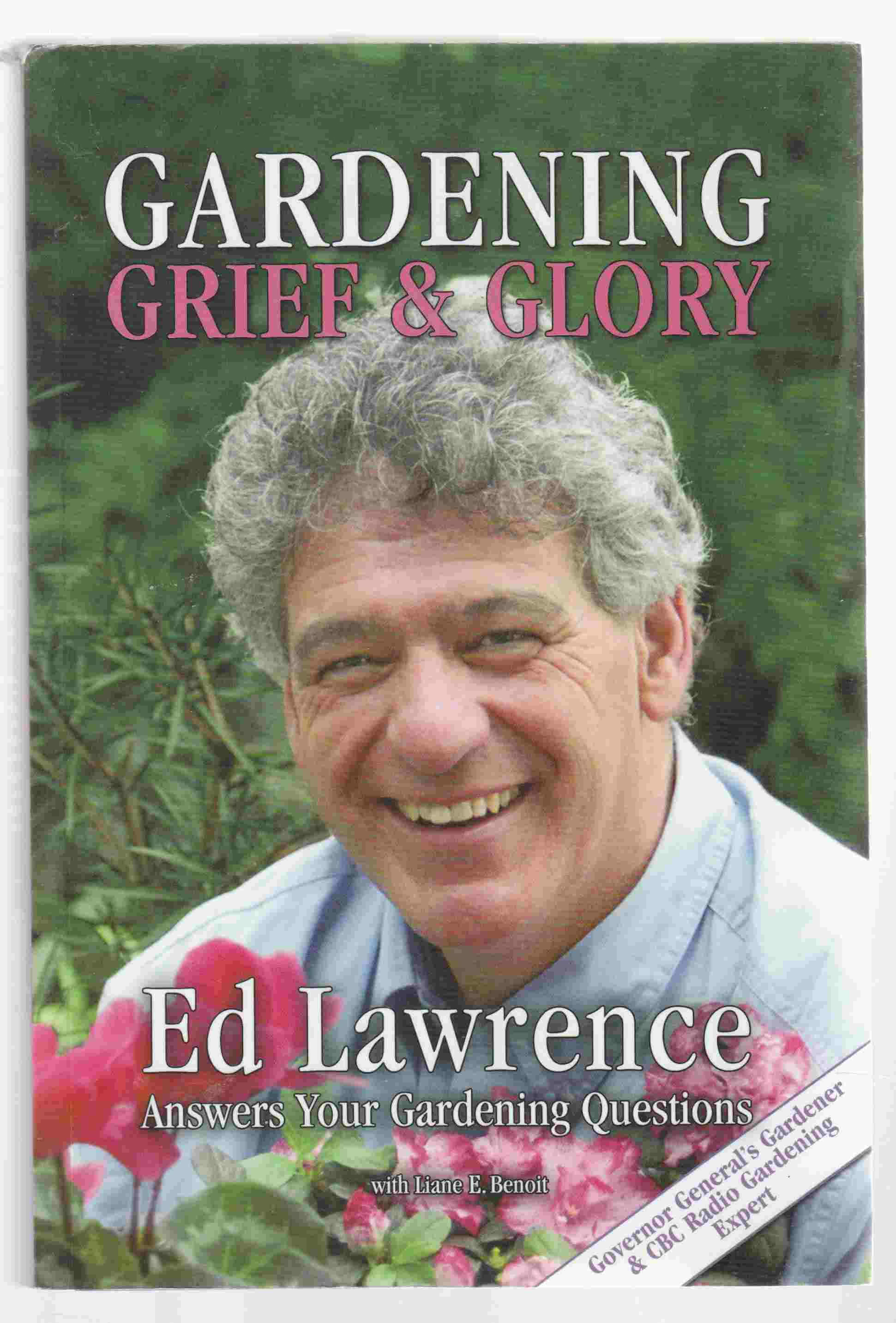 Gardening Grief and Glory Ed Lawrence Answers Your Gardening Questions Image for Gardening Grief and Glory Ed Lawrence Answers Your Gardening Questions