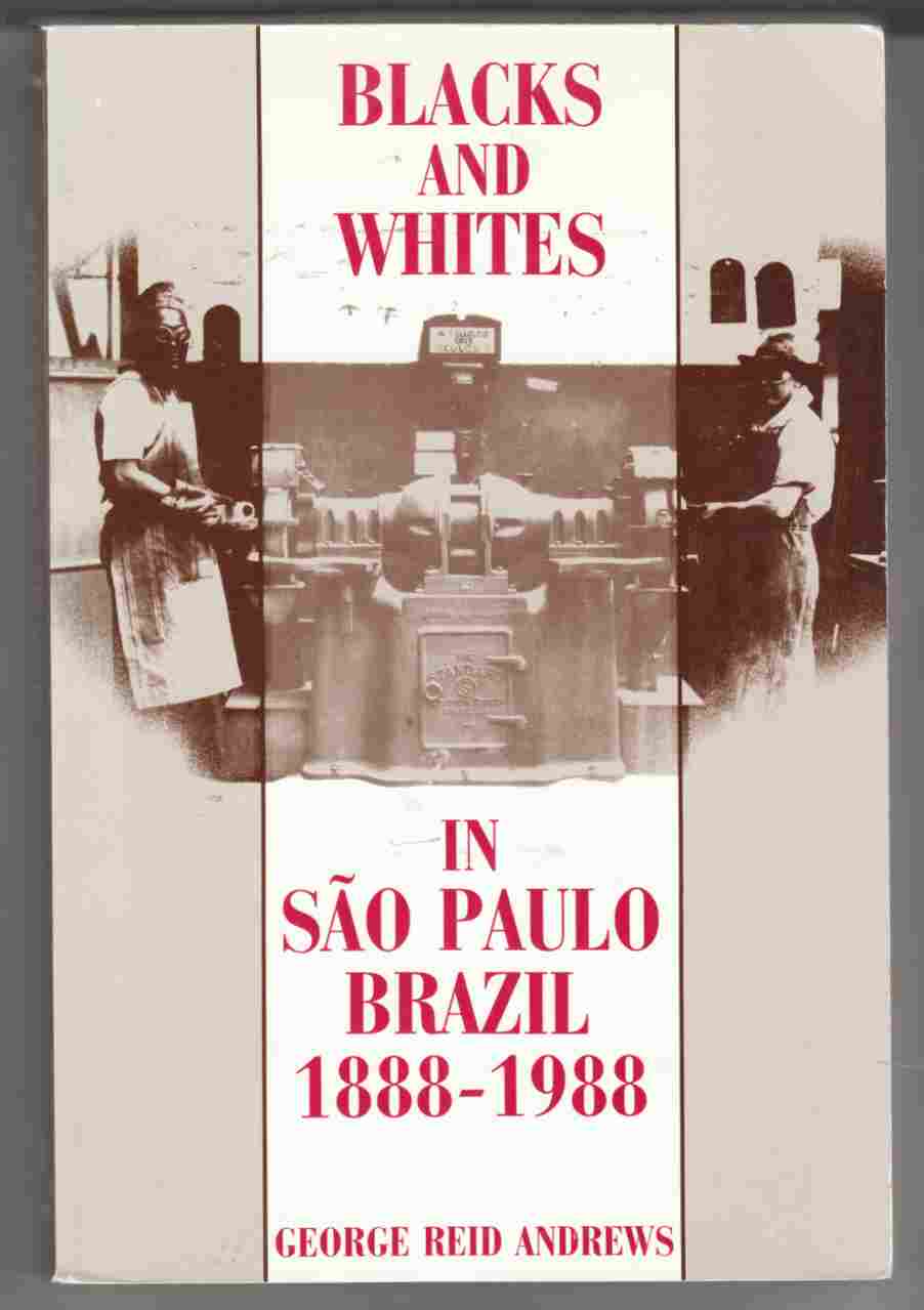 Image for Blacks and Whites in Sao Paulo Brazil 1888 - 1988