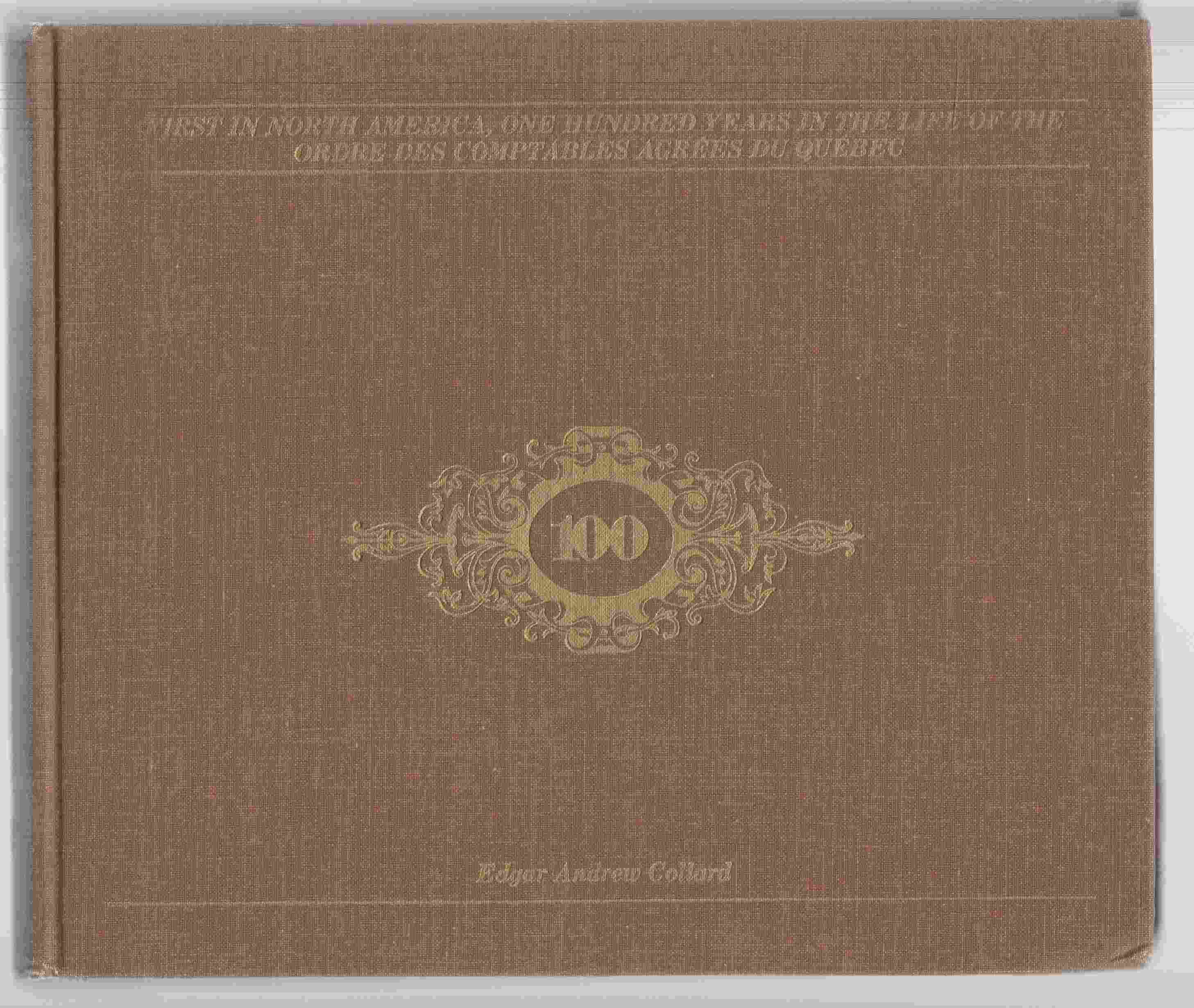Image for First in North America, One Hundred Years in the Life of the Ordre Des Comptables Agrees Du Quebec