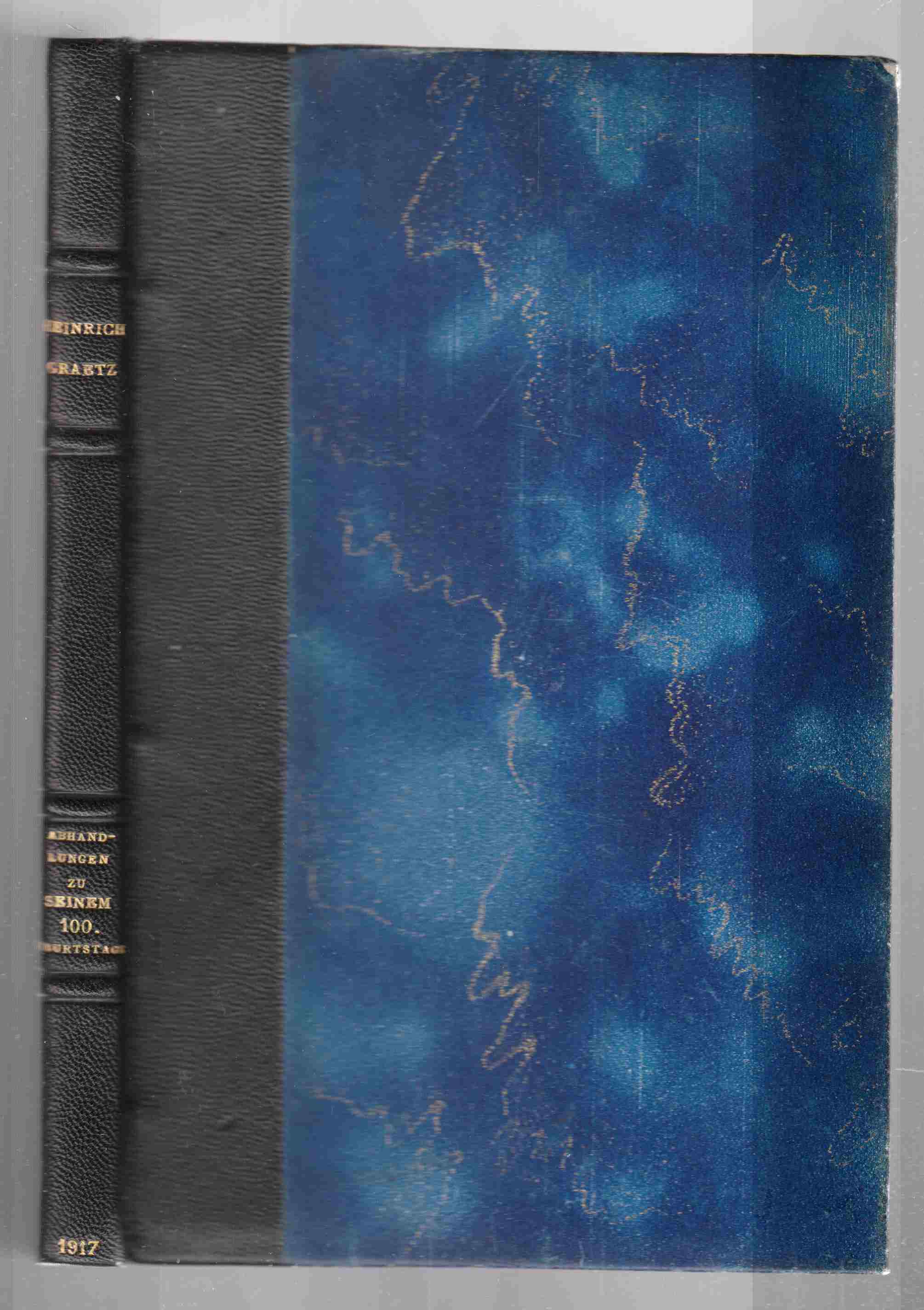 Image for Heinrich Graetz Abhandlungen Zu Seinem 100. Geburtstage