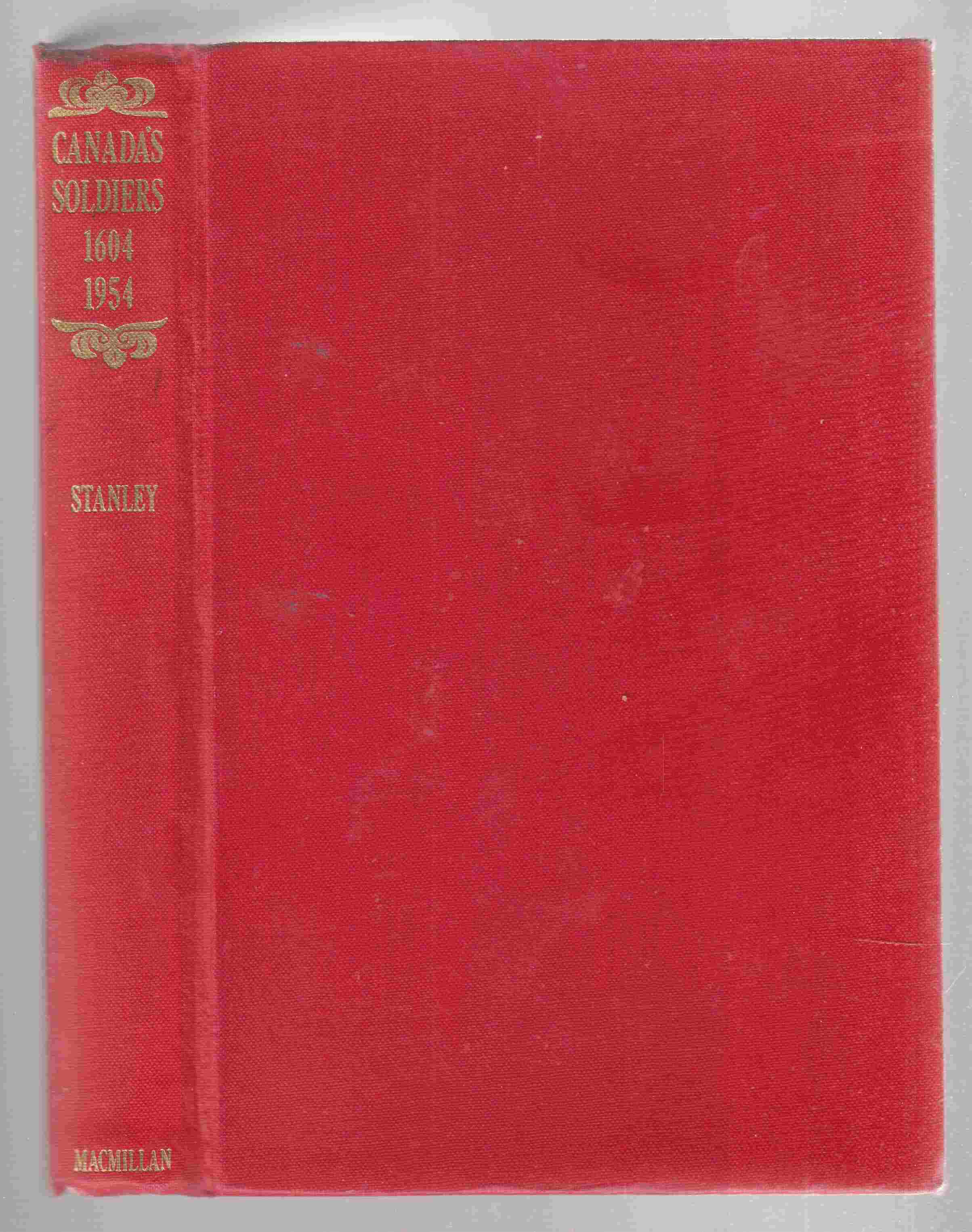 Image for Canada's Soldiers 1604 - 1954 The Military History of an Unmilitary People