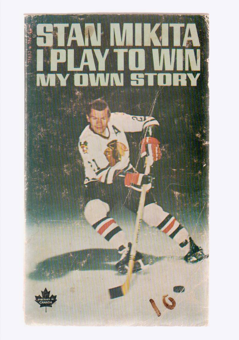 Image for Stan Mikita I Play to Win, My Own Story.