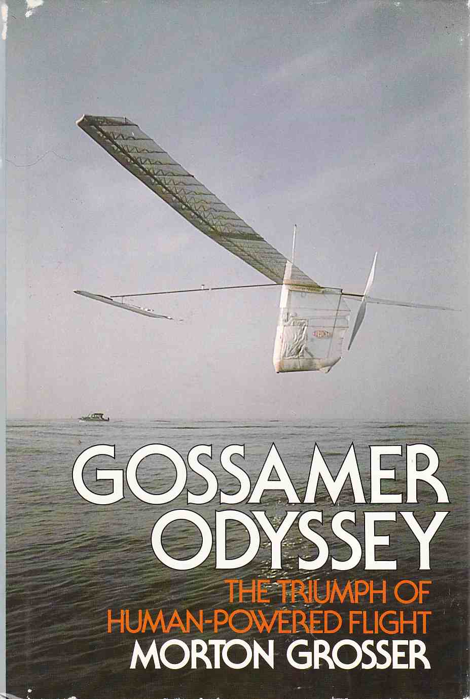 Image for Gossamer Odyssey The Triumph of Human-Powered Flight