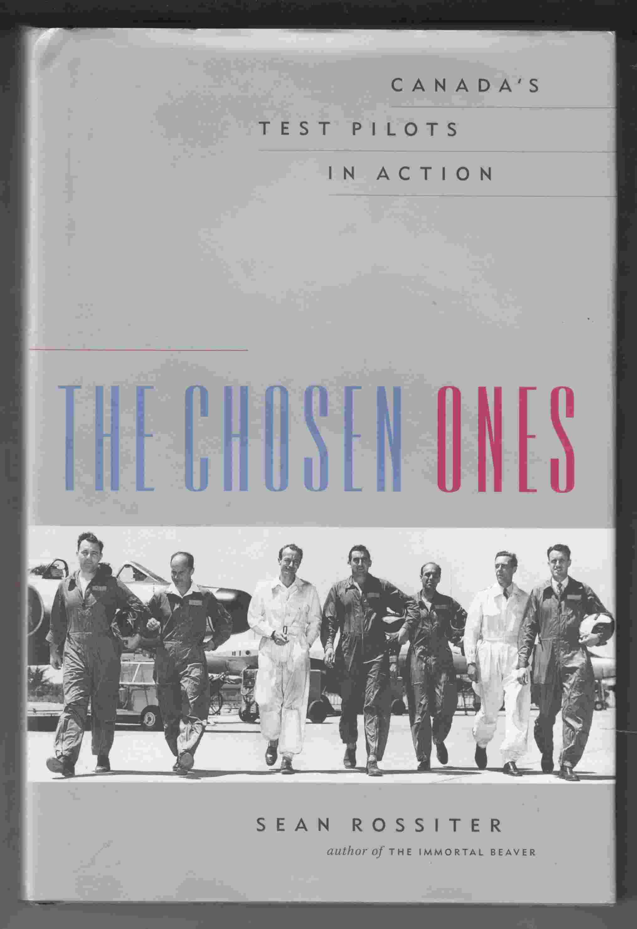 Image for The Chosen Ones Canada's Test Pilots in Action