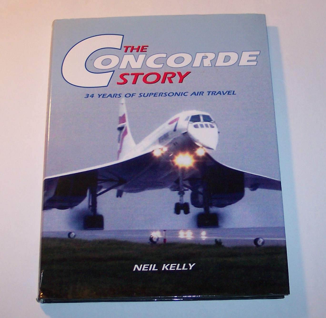 Image for The Concorde Story 34 Years of Supersonic Air Travel