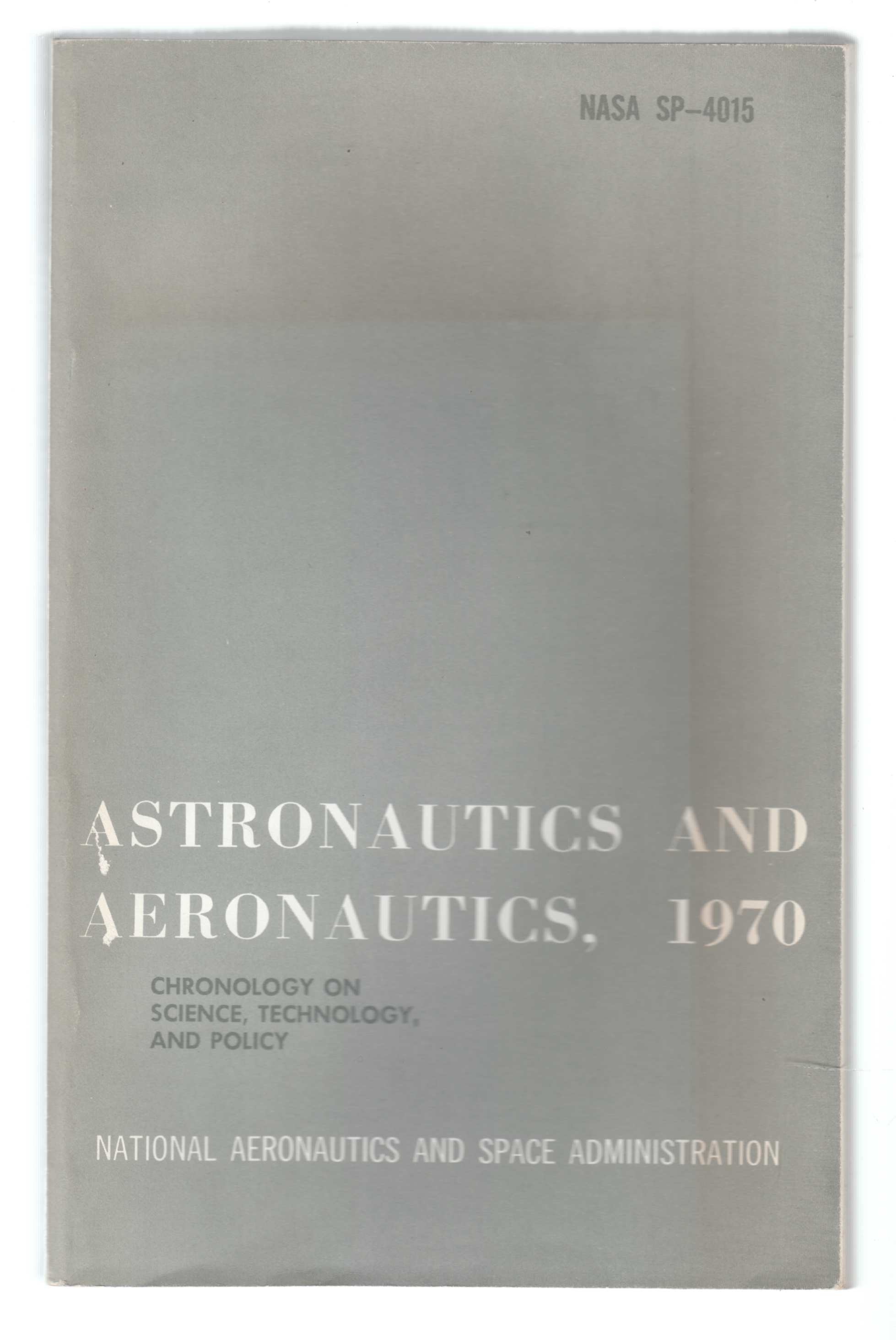 Image for Astronautics and Aeronautics, 1970 Chronology on Science, Technology, and Policy