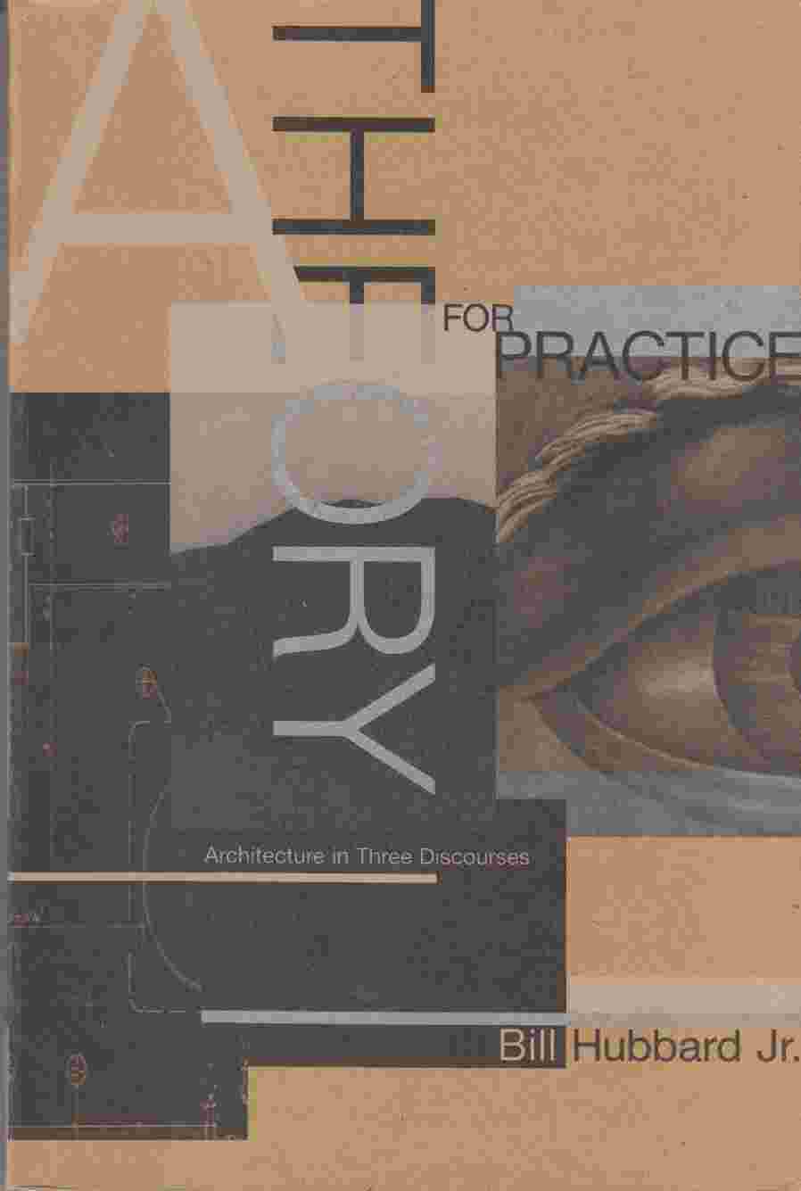 Image for A Theory for Practice: Architecture in Three Discourses
