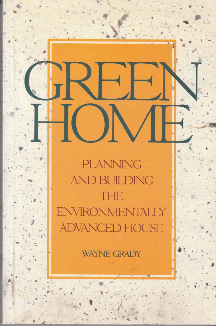 Image for Greenhome Planning and Building the Environmentally Advanced House