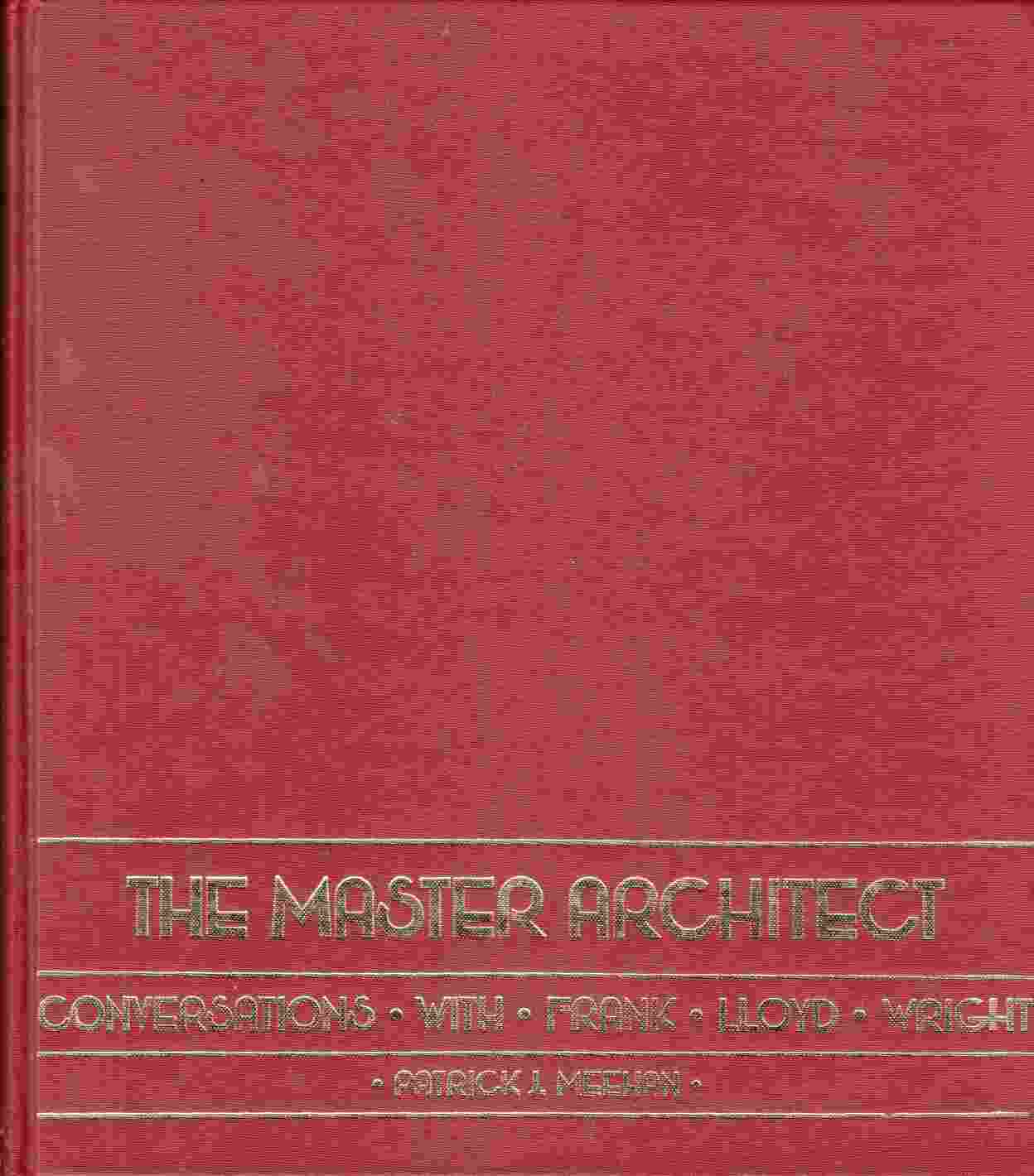 Image for The Master Architect: Conversations with Frank Lloyd Wright