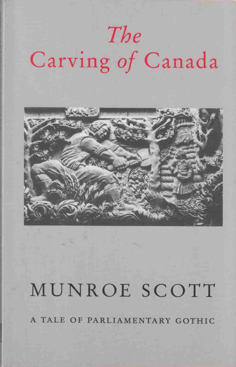 Image for The Carving of Canada: A Tale of Parliamentary Gothic