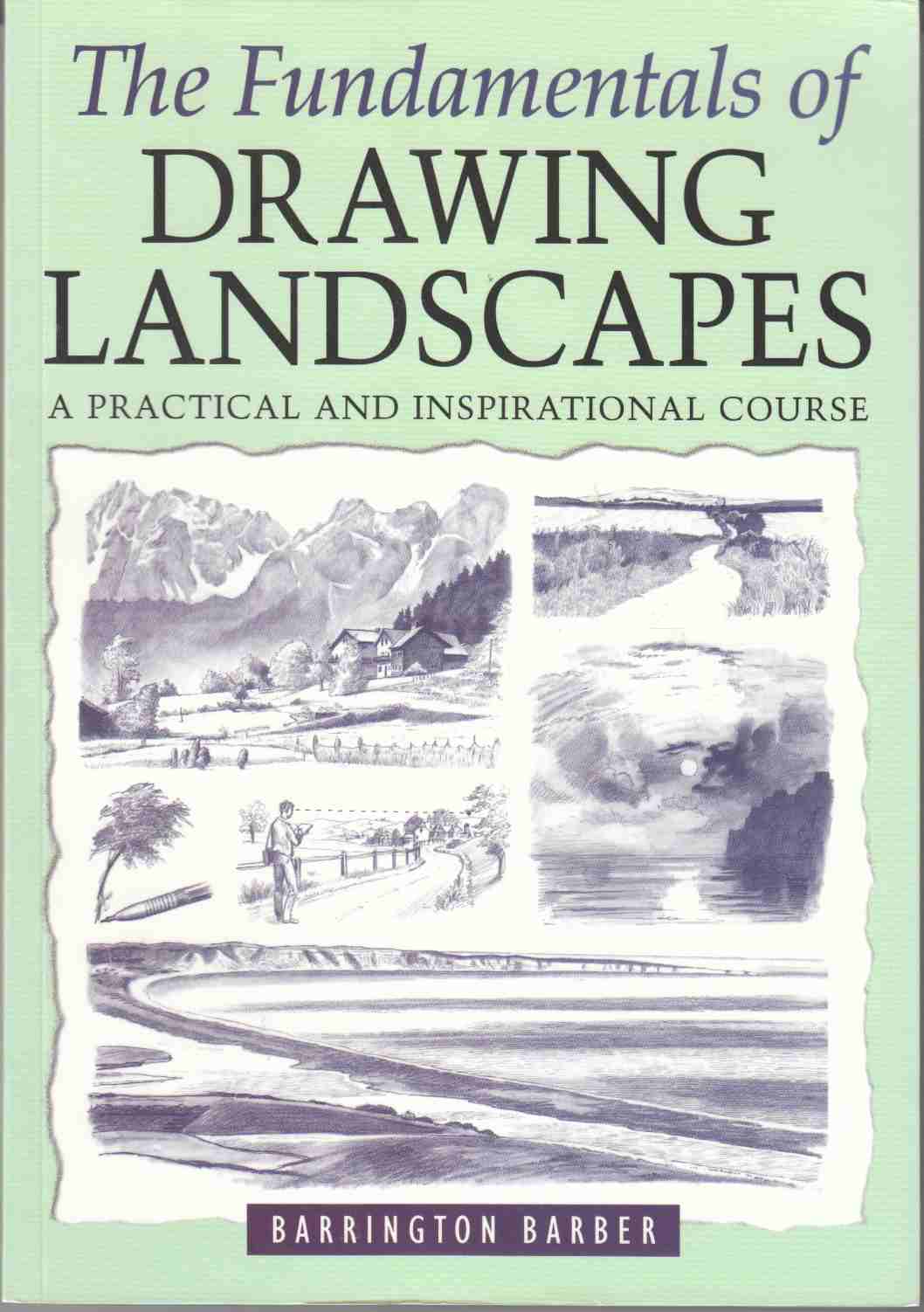 Image for The Fundamentals of Drawing Landscapes A Practical and Inspirational Course