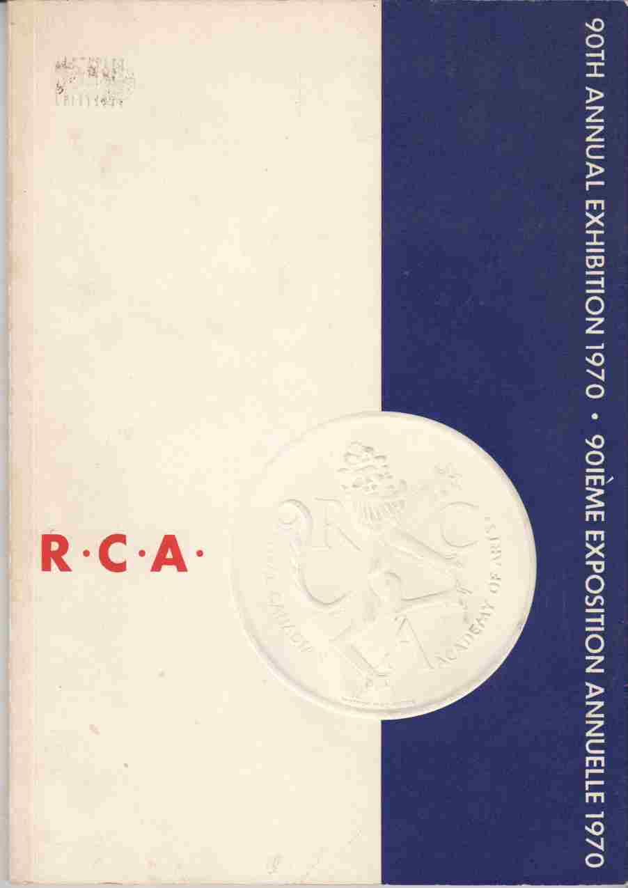Image for Royal Canadian Academy of Arts / Academie Royale Des Arts Du Canada Ninetieth Annual Exhibition / Quatre-Vingt-Dizieme Exposition Annuelle