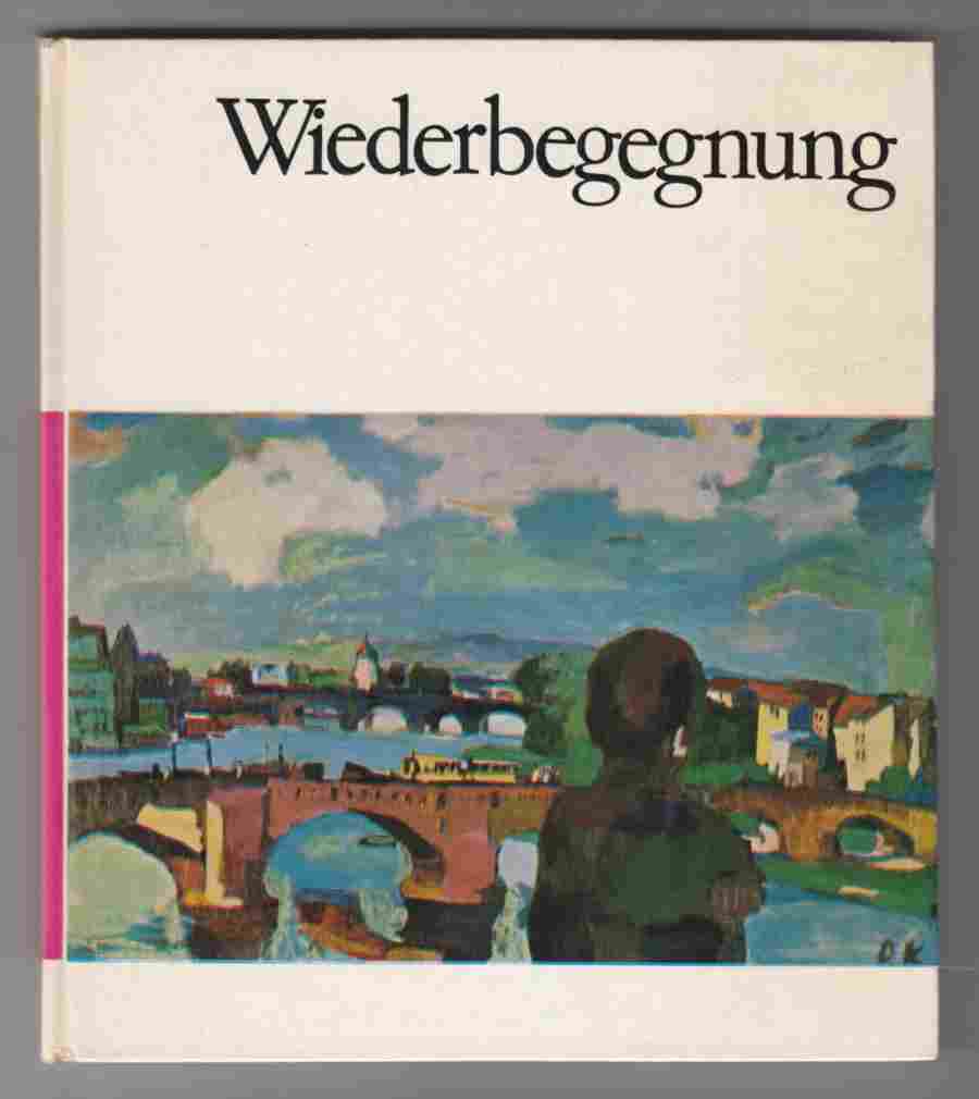 Image for Wiederbegegnung Landschaften Und Menschen Jenseits Der Zonengrenze