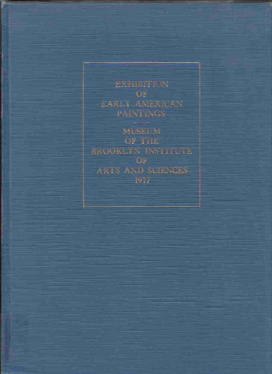 Image for Early American Paintings Catalogue of an Exhibition Held in the Museum of the Brooklyn Institute of Arts and Sciences