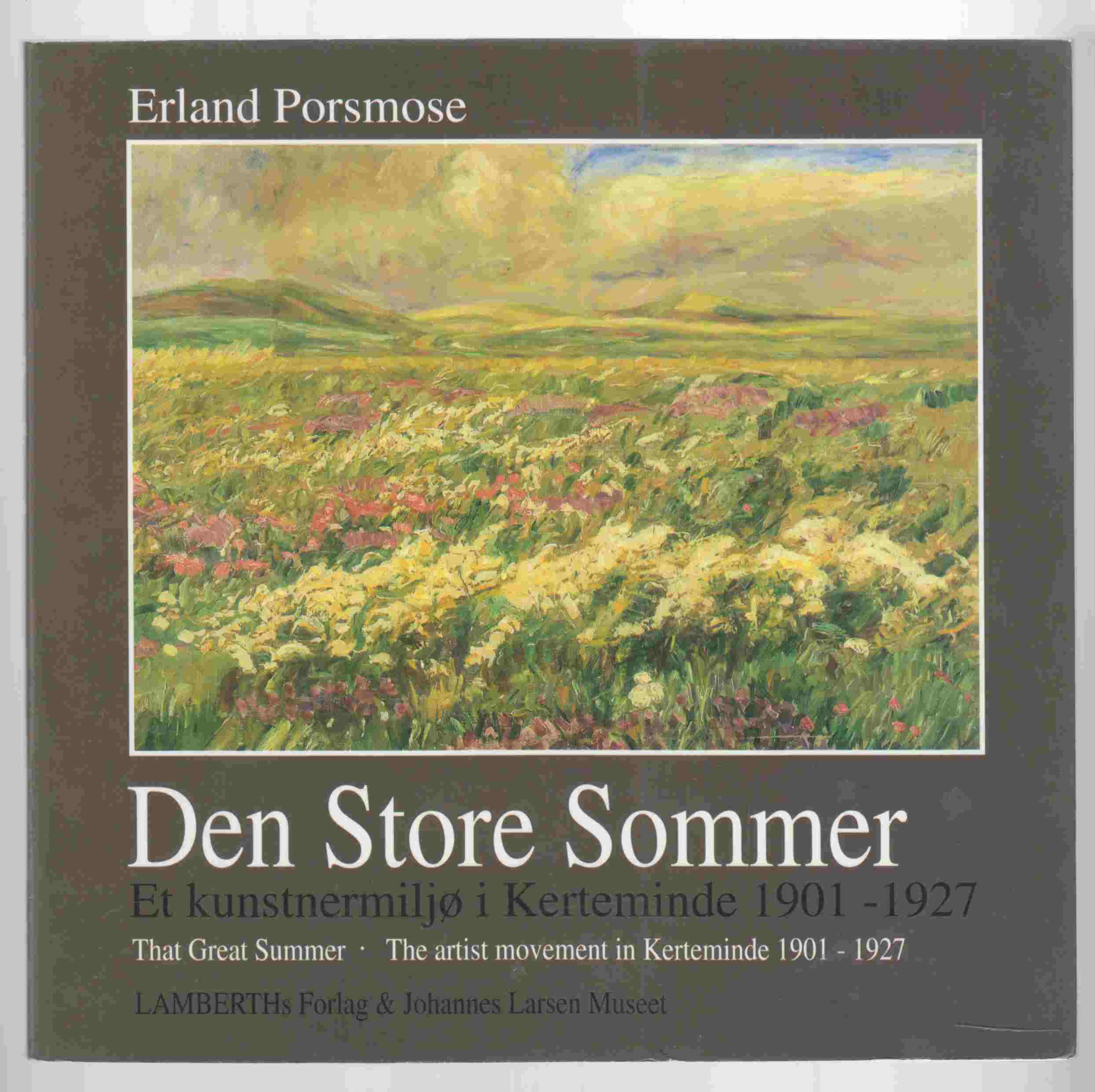 Image for Den Store Sommer: Et Kunstnermiljø I Kerteminde 1901 - 1927 That Great Summer: the Artist Movement in Kerteminde 1901 - 1927