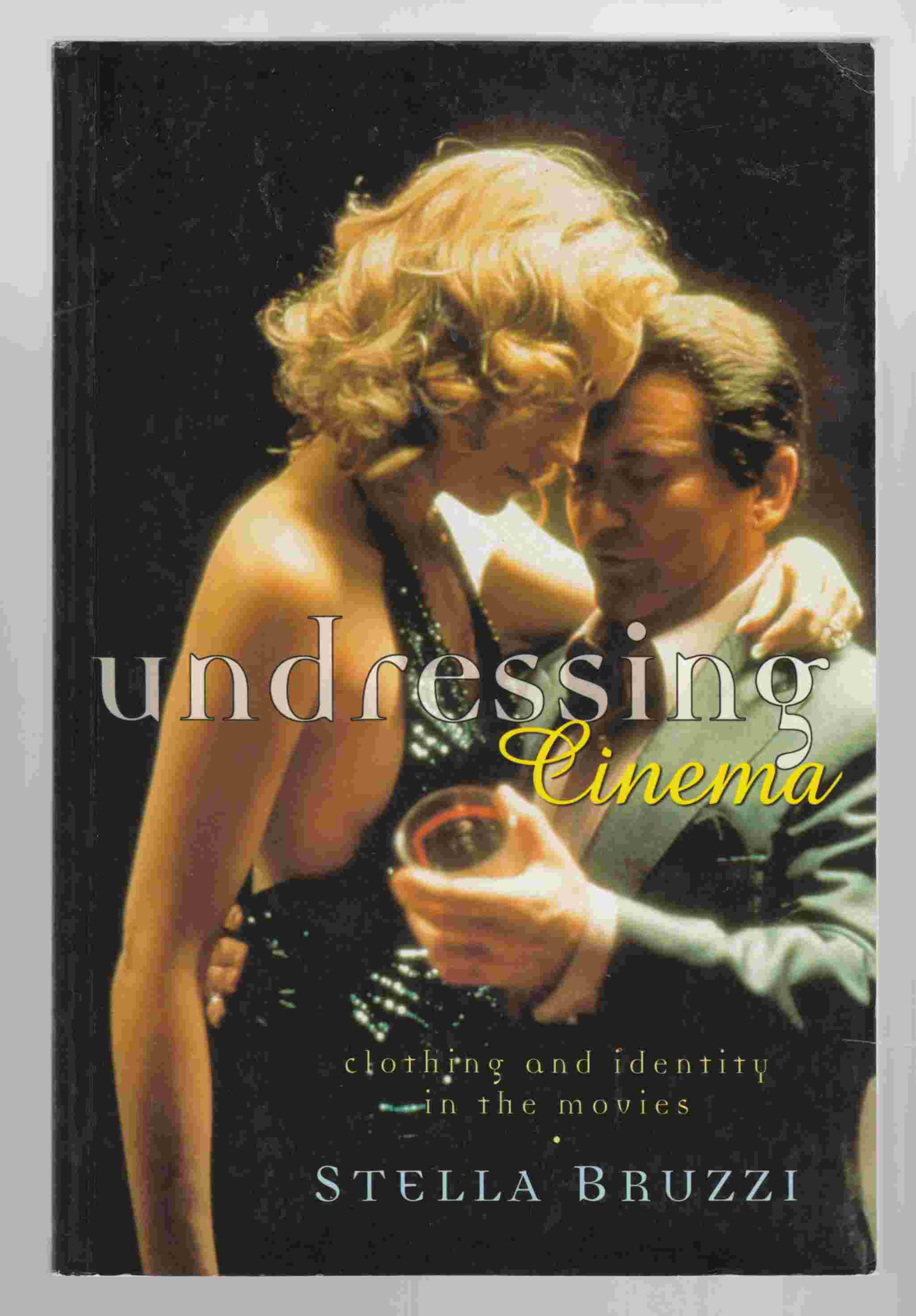 Image for Undressing Cinema Clothing and Identity in the Movies