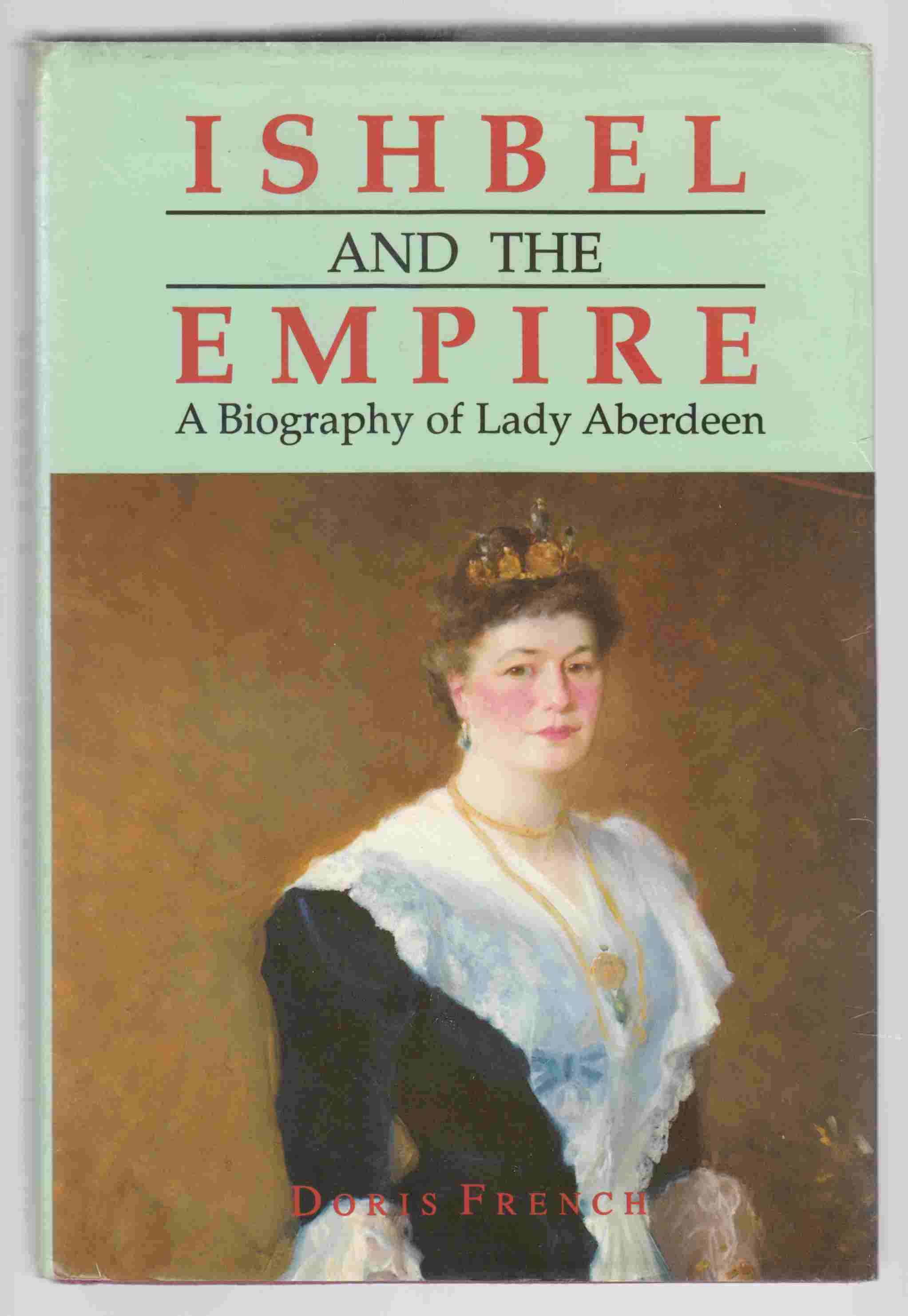 Image for Ishbel and the Empire: A Biography of Lady Aberdeen