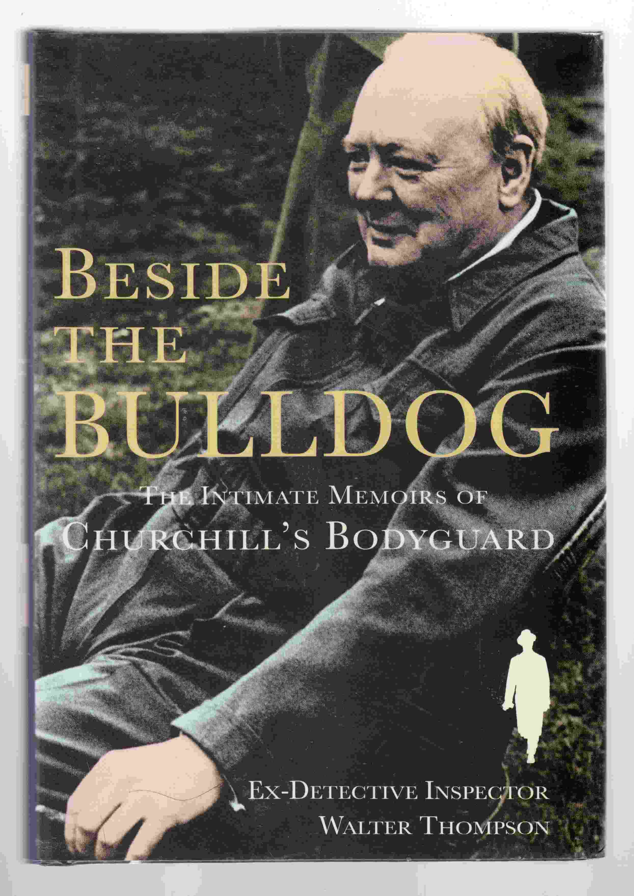 Image for Beside the Bulldog The Intimate Memories of Churchill's Bodyguard