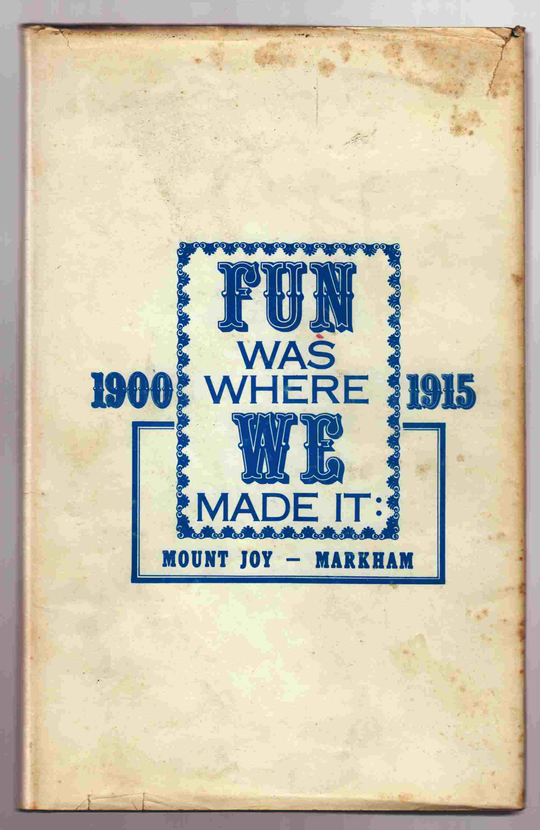 Image for Fun Was Where We Made it: Mount Joy - Markham 1900-1915