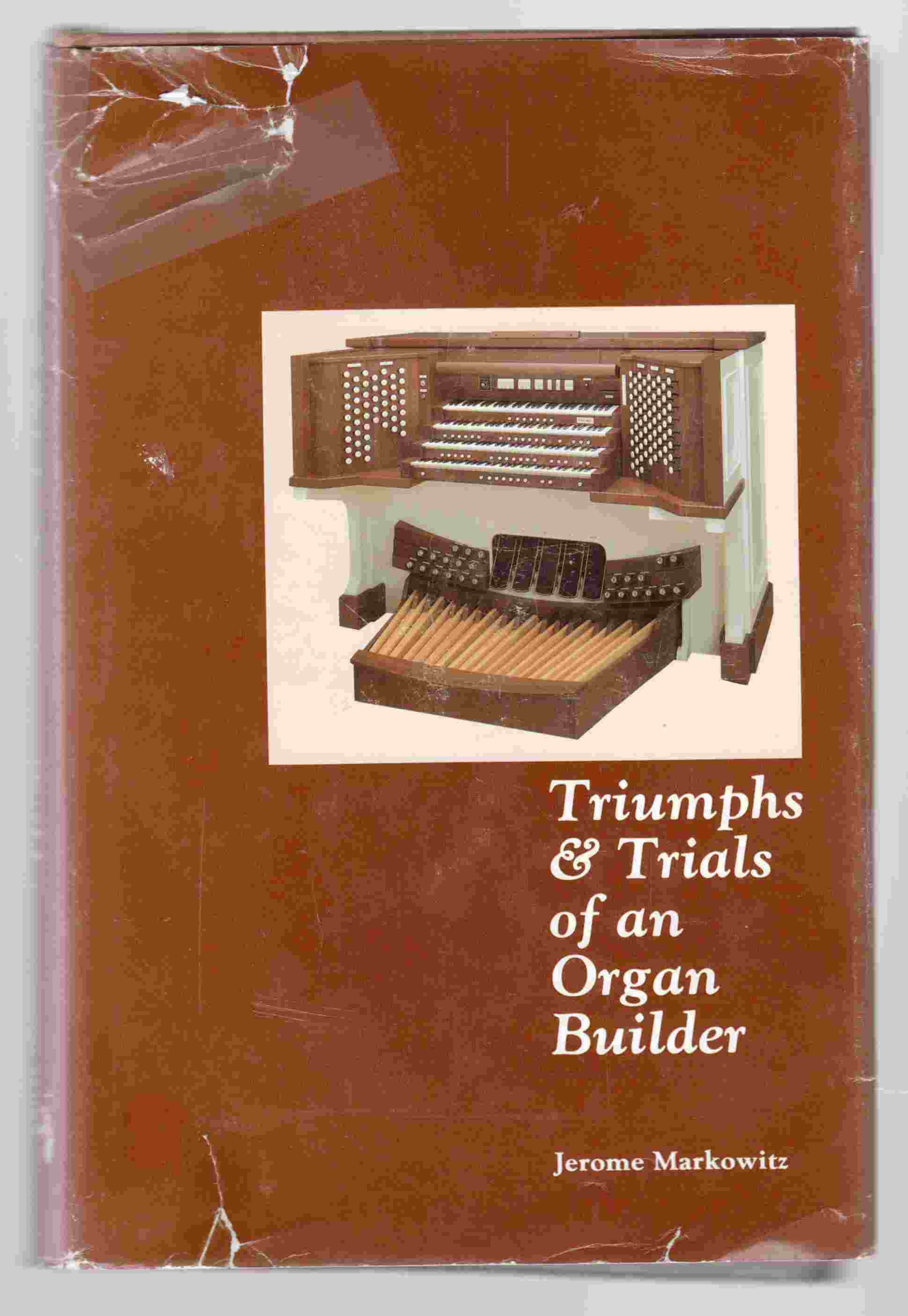 Image for Triumphs and Trials of an Organ Builder