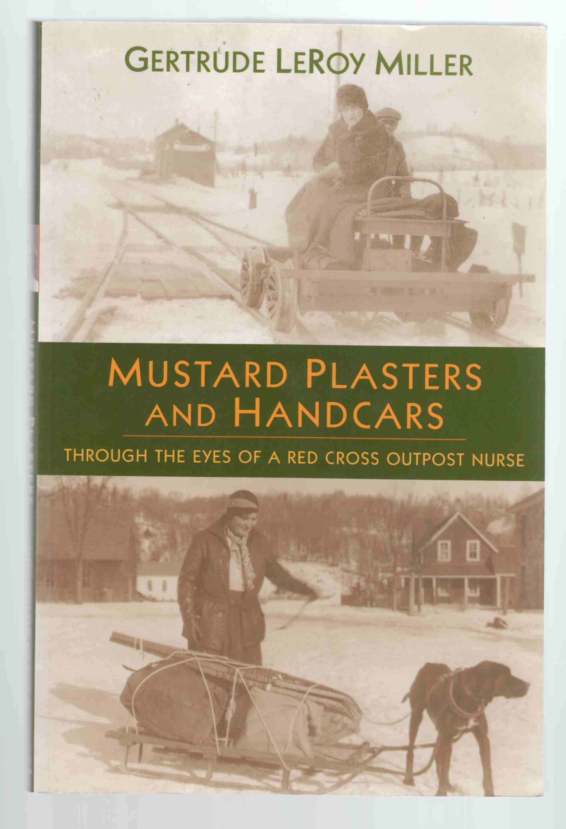 Image for Mustard Plasters and Handcars Through the Eyes of a Red Cross Outpost Nurse