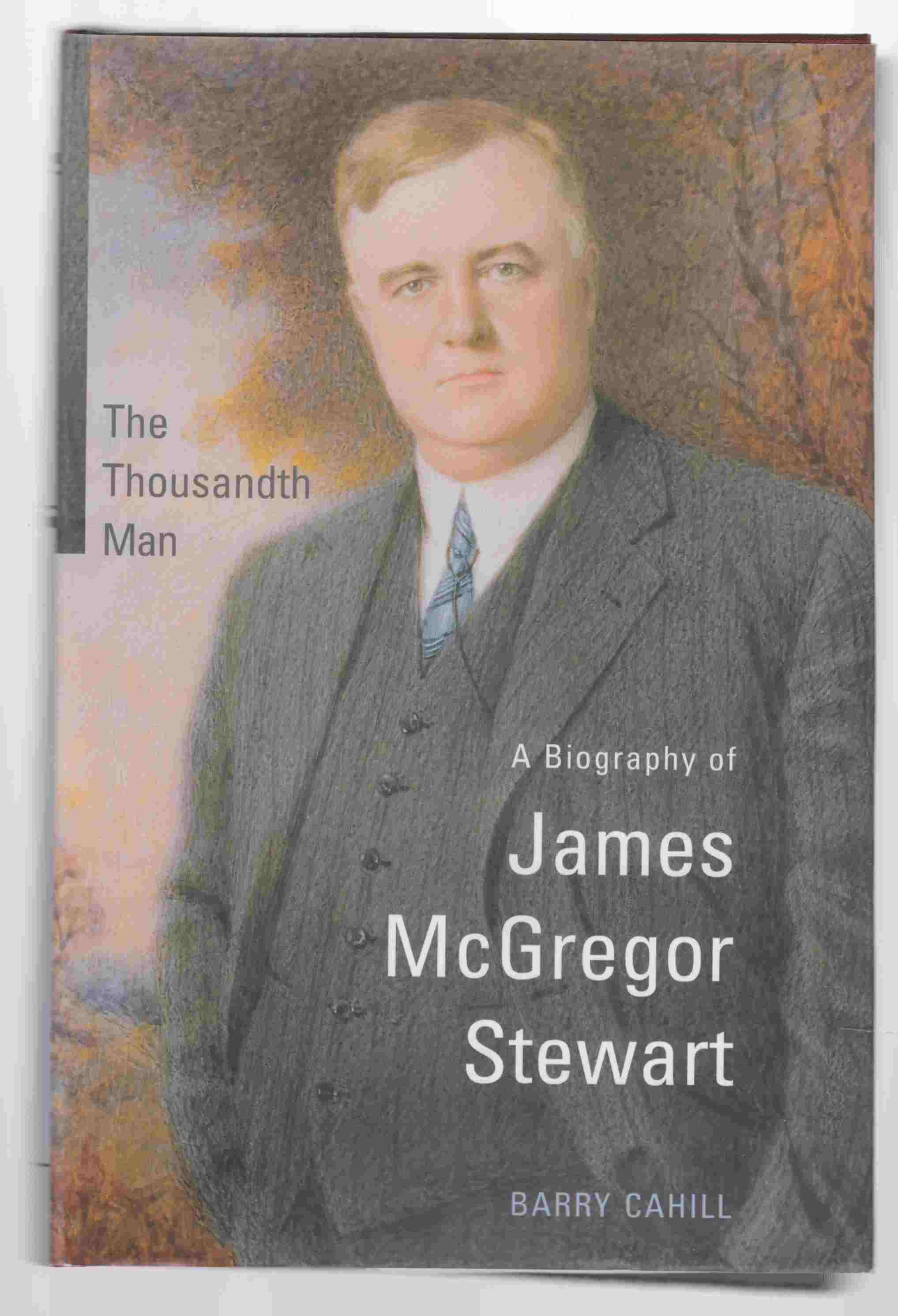 Image for The Thousandth Man A Biography of James McGregor Stewart