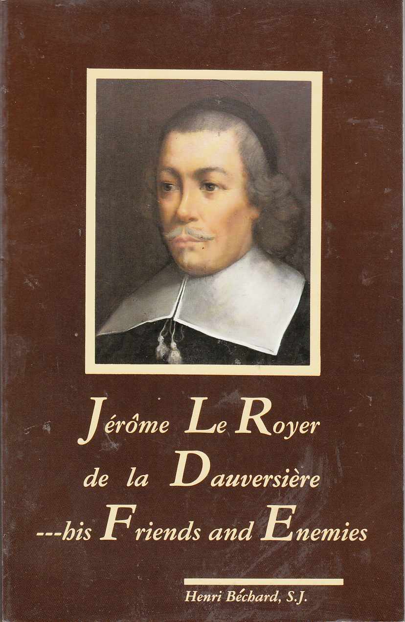 Image for Jerome Le Royer de la Dauversiere His Friends and Enemies (1597-1659)