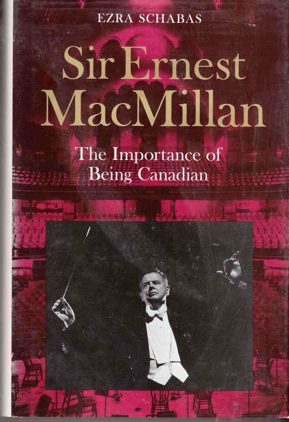 Image for Sir Ernest MacMillan The Importance of Being Canadian