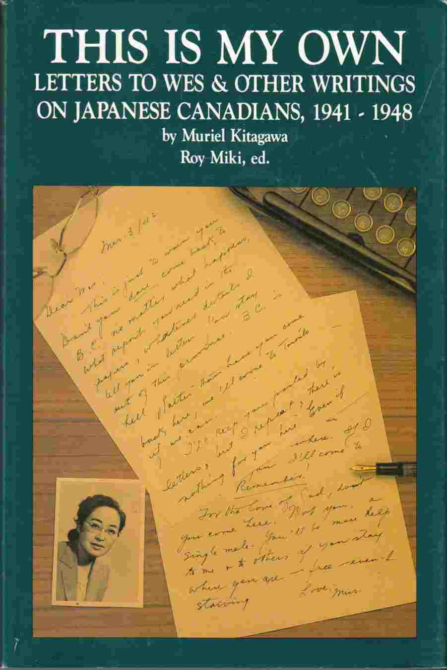 Image for This is My Own: Letters to Wes & Other Writings on Japanese Canadians, 1941 - 1948