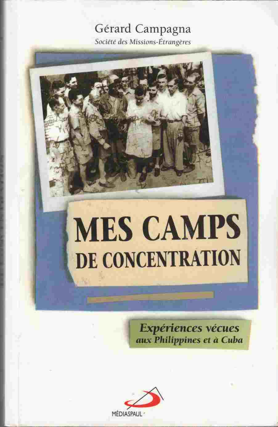 Image for Mes Camps De Concentration: Expériences Vécues Aux Philippines Et á Cuba
