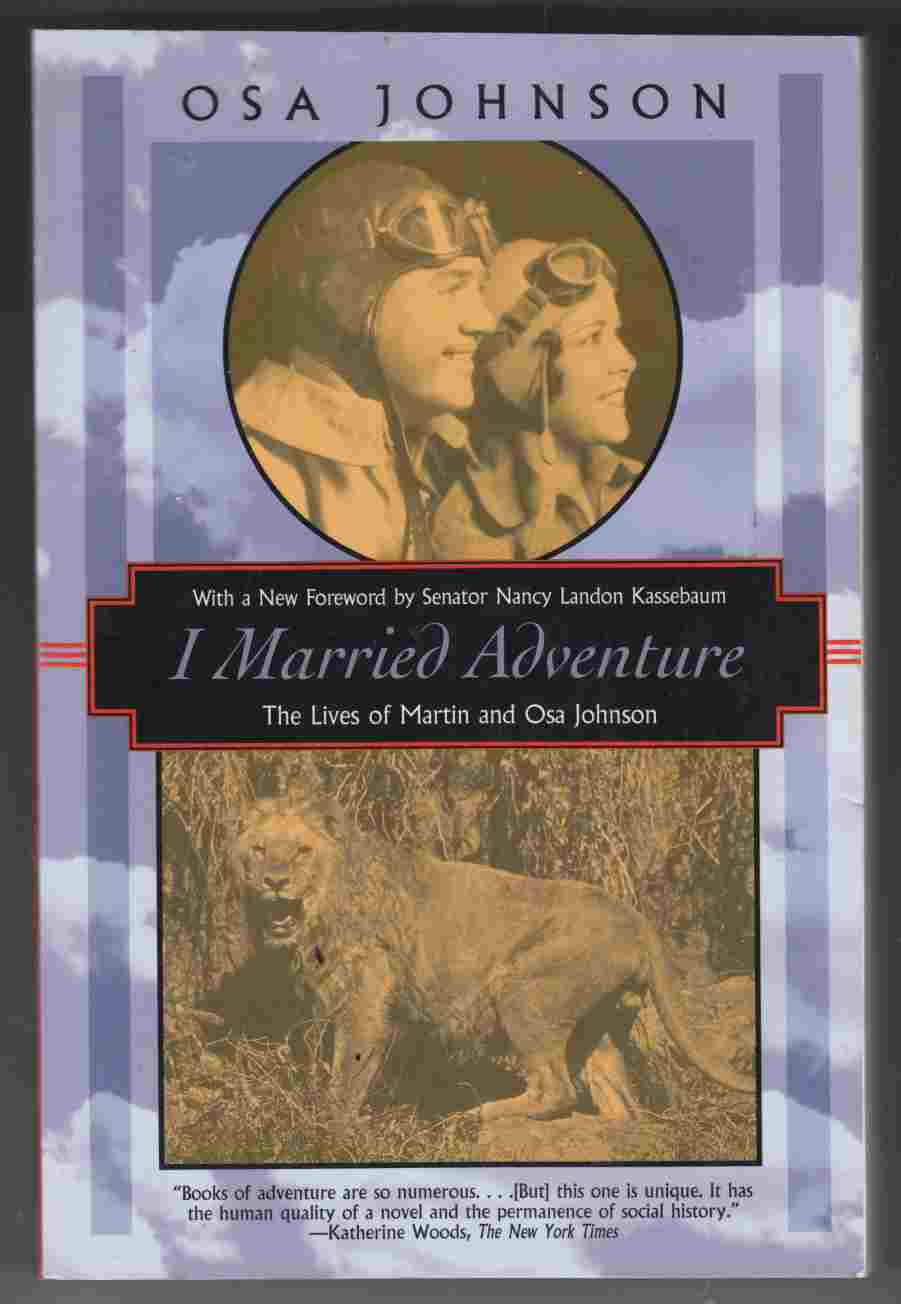 Image for I Married Adventure The Lives of Martin and Osa Johnson