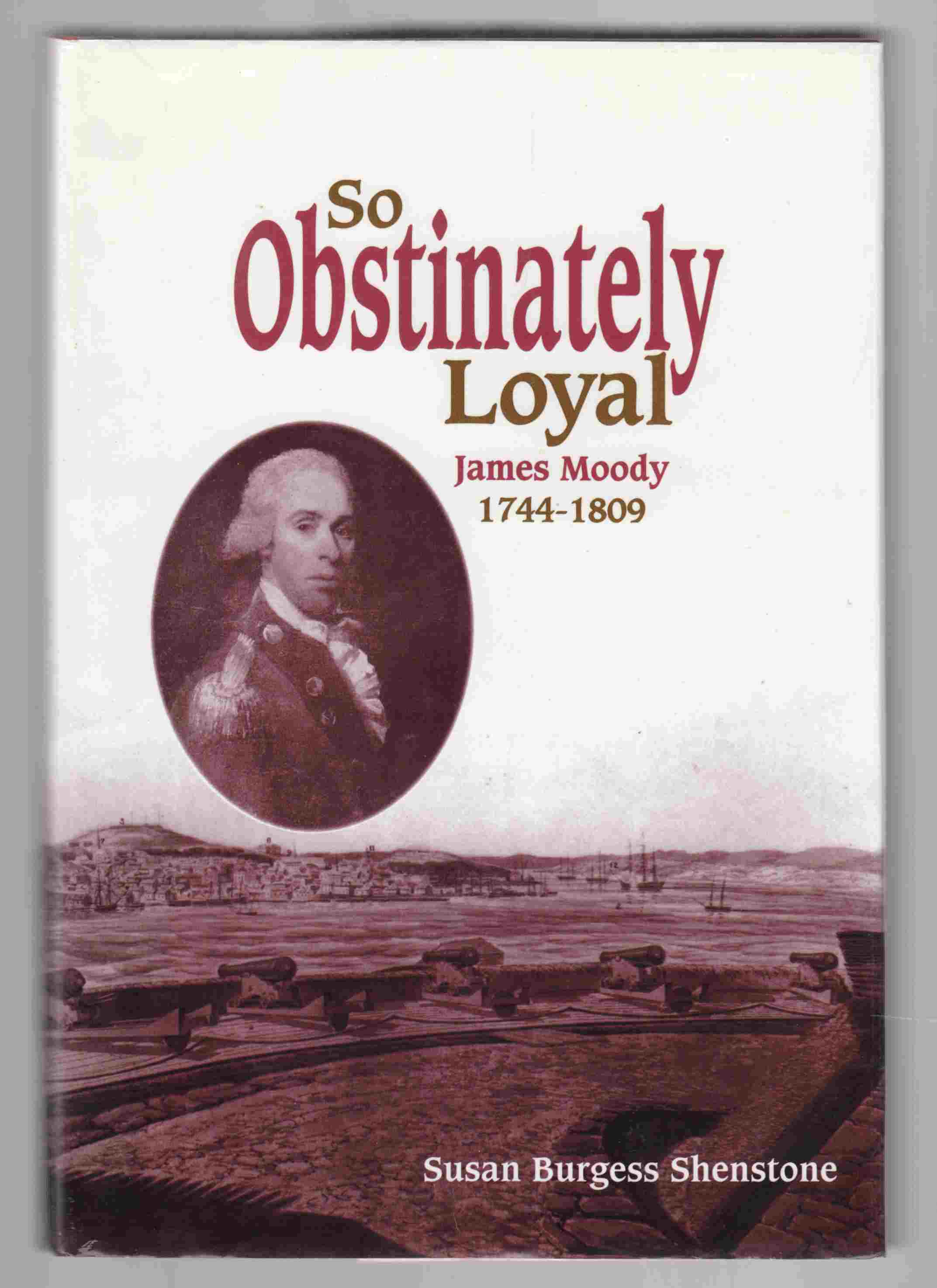 Image for So Obstinately Loyal James Moody 1744-1809