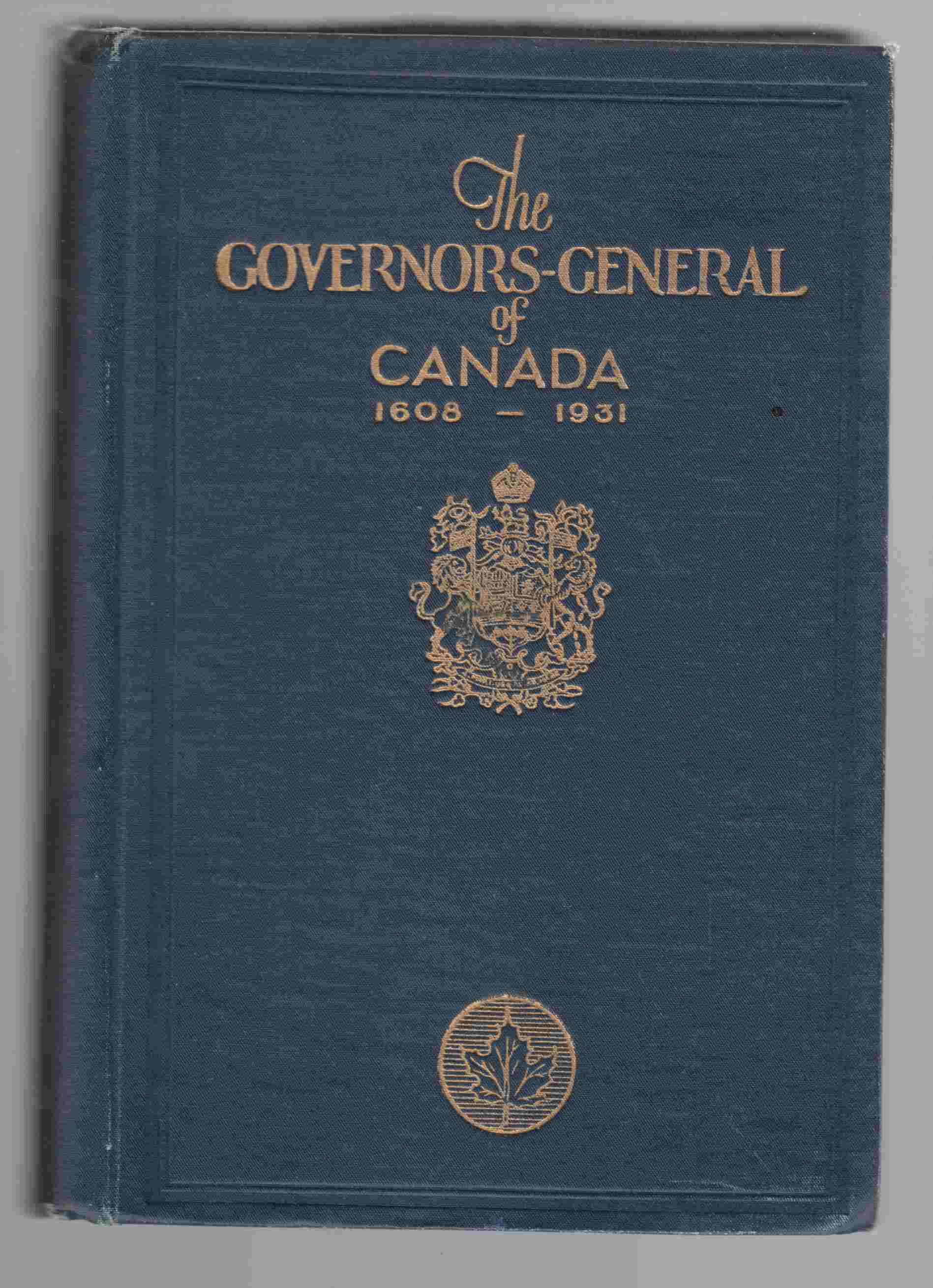 Image for The Governors-General of Canada 1608 - 1931