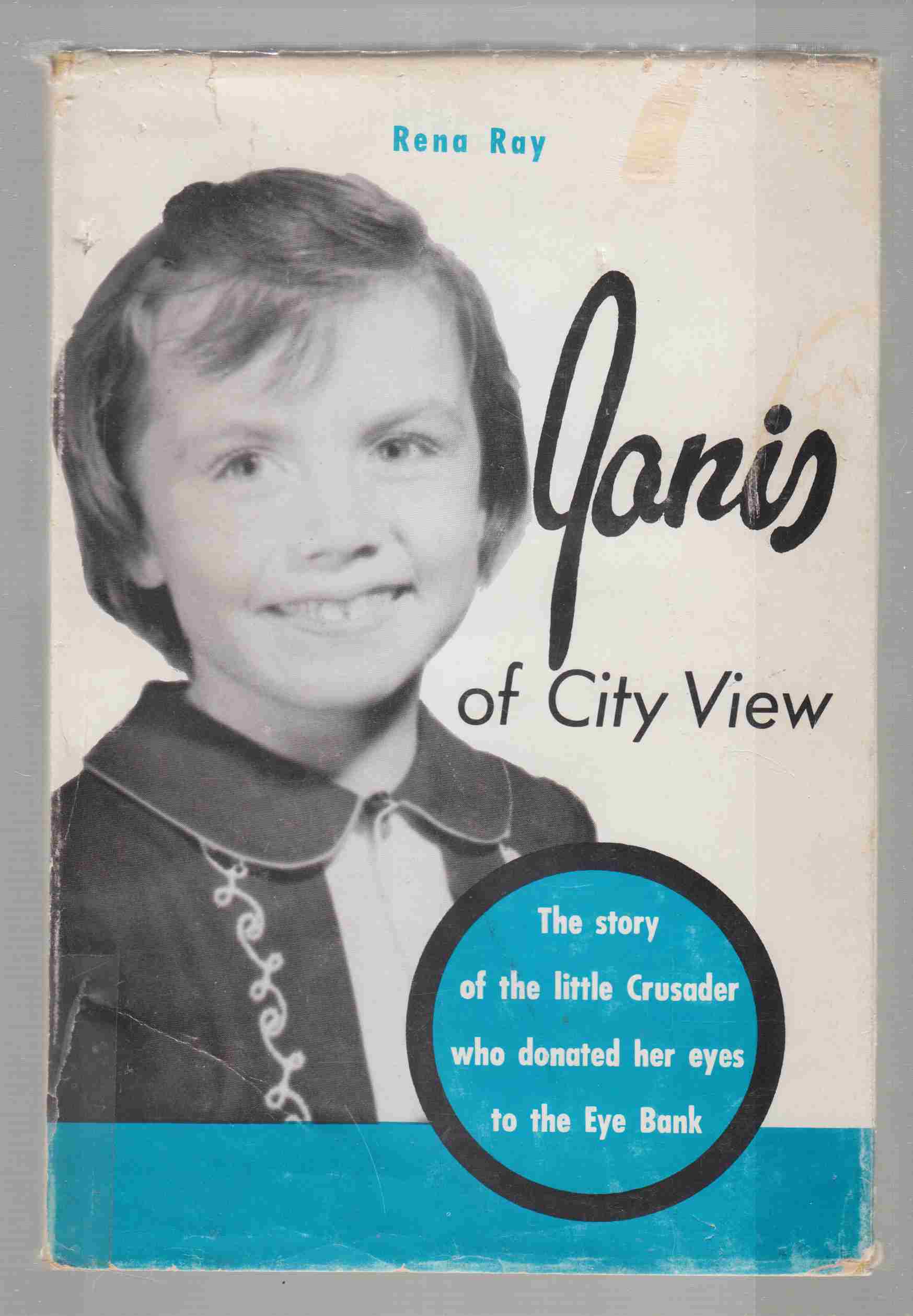 Image for Janis of City View The Story of the Little Crusader Who Donated Her Eyes to the Eye Bank