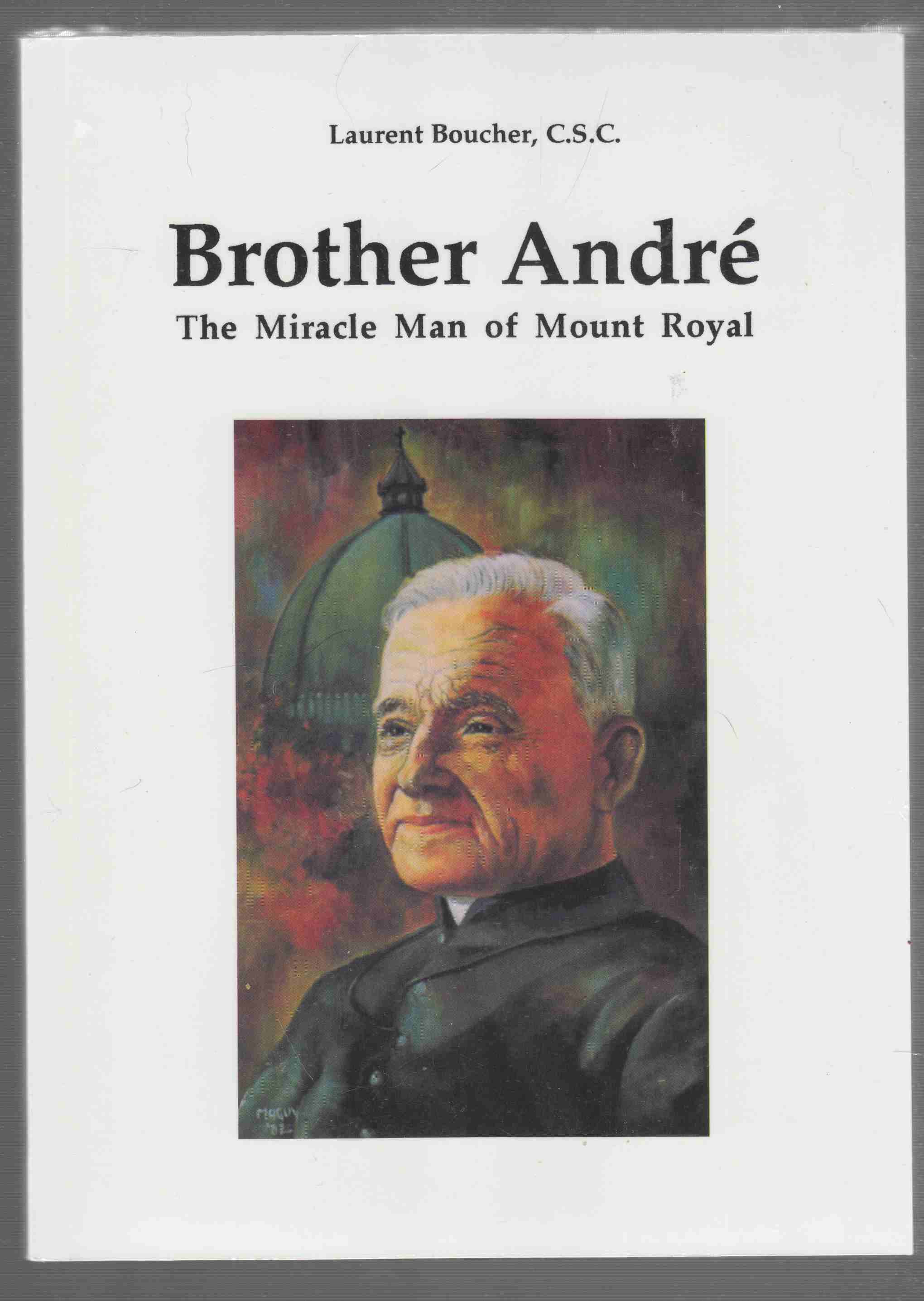 Image for Brother Andre The Miracle Man of Mount Royal