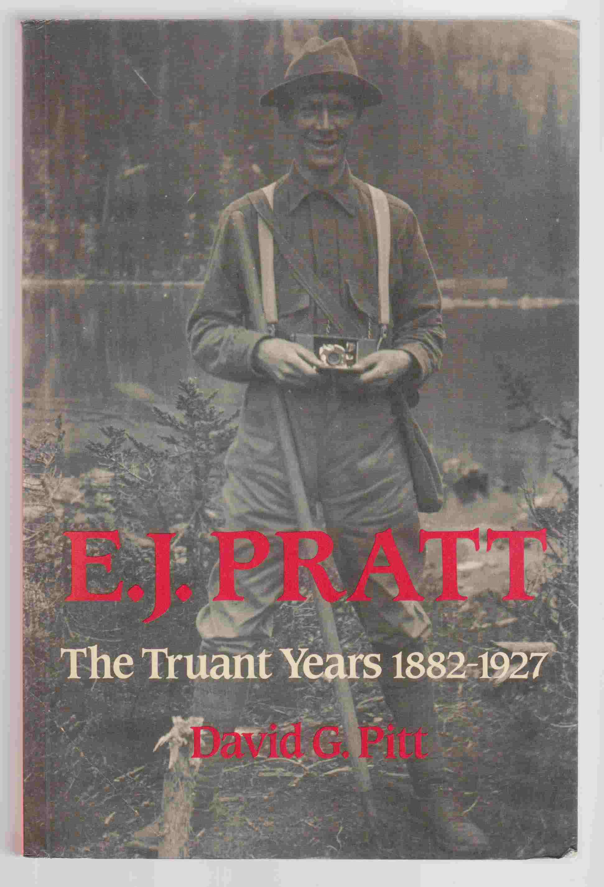Image for E. J. Pratt, the Truant Years, 1882-1927