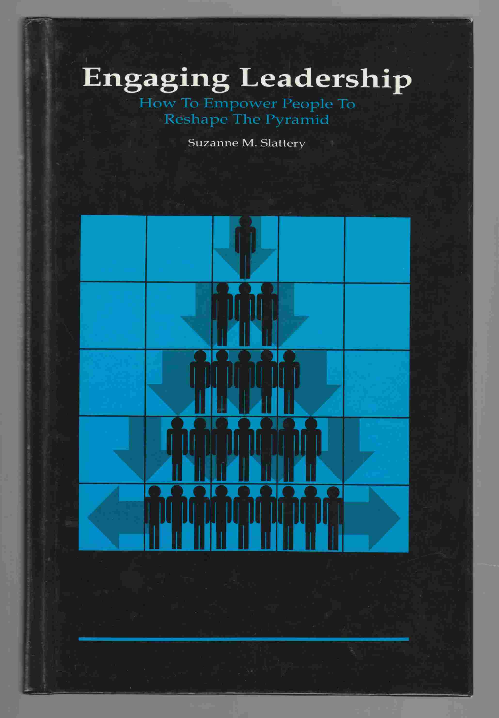 Image for Engaging Leadership : How to Empower People to Reshape the Pyramid