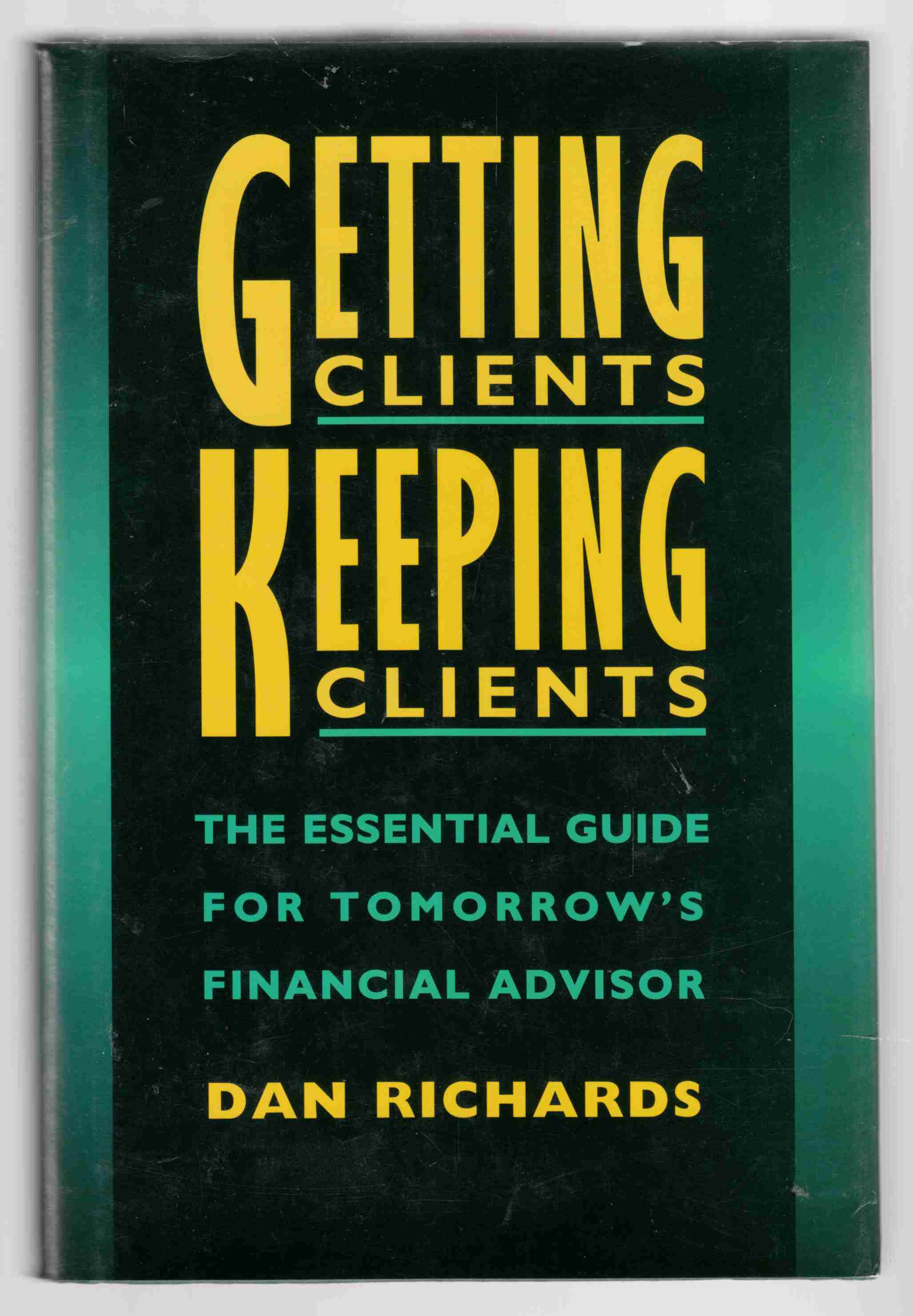 Image for Getting Clients, Keeping Clients The Essential Guide for Tomorrow's Financial Advisor