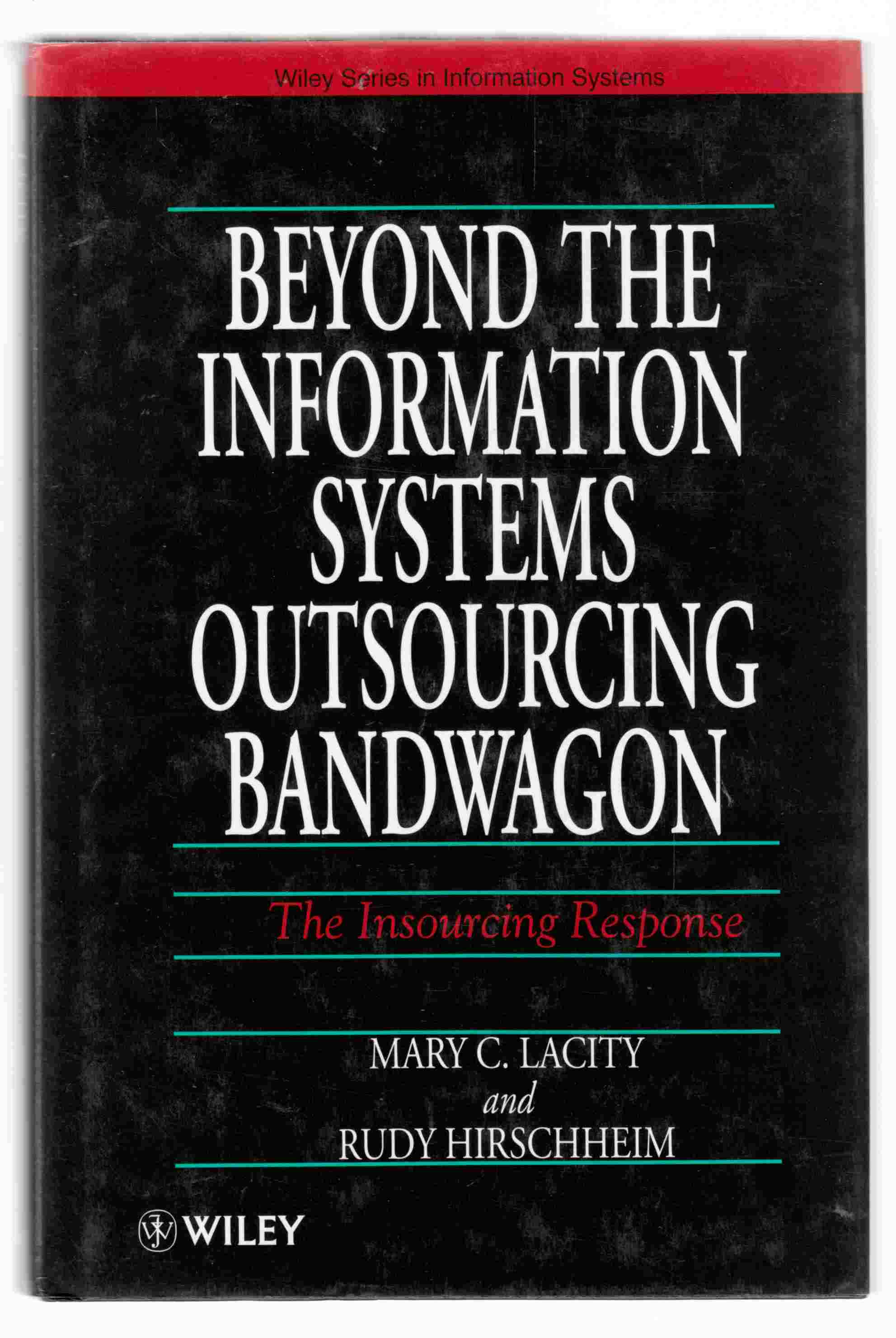 Image for Beyond the Information Systems Outsourcing Bandwagon The Insourcing Response