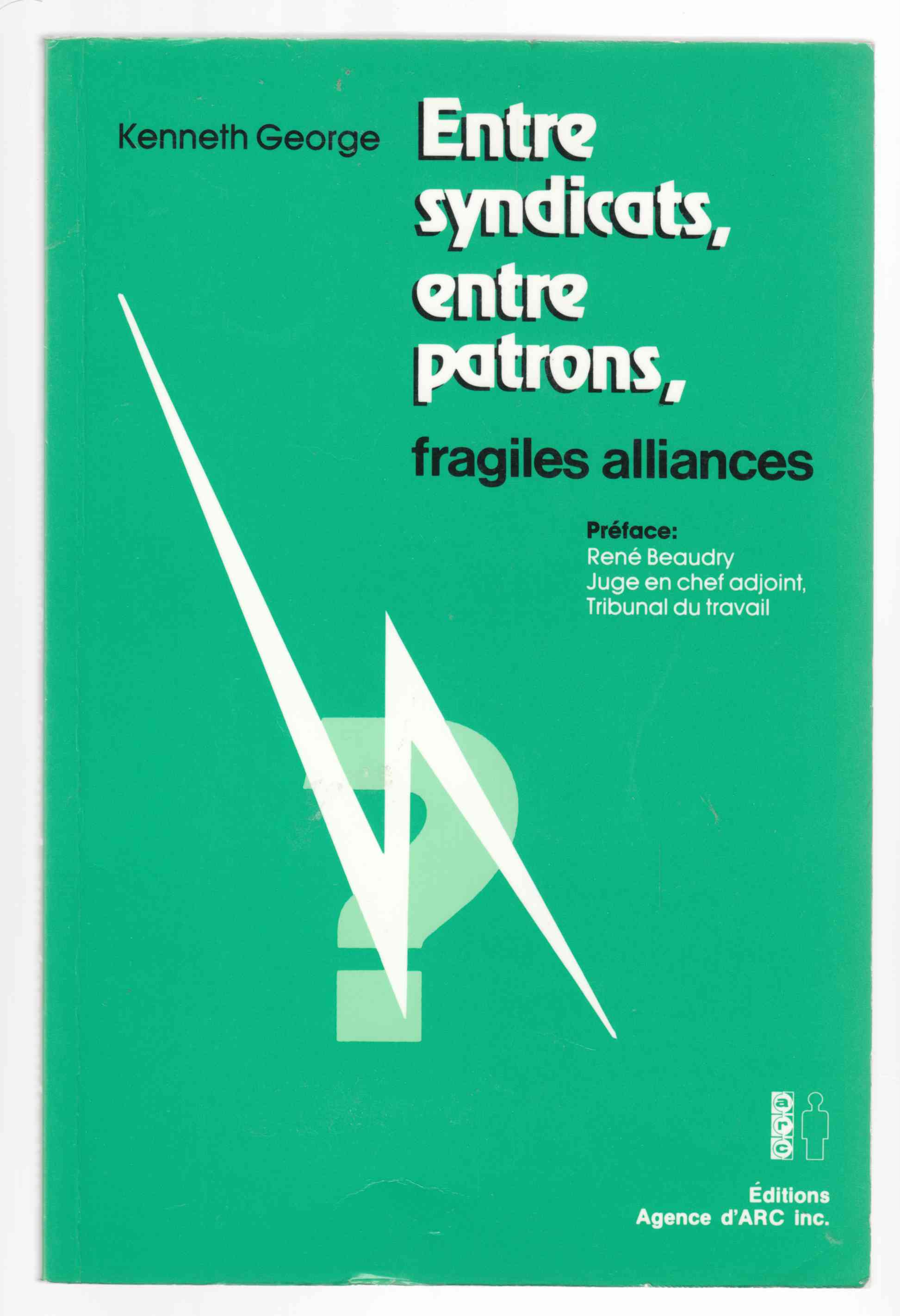 Image for Entre Syndicats, Entre Patrons, Fragiles Alliances Le Processus De Creation Des Associations Sectorielles Paritaires Pour La Sante Et La Securite Du Travail
