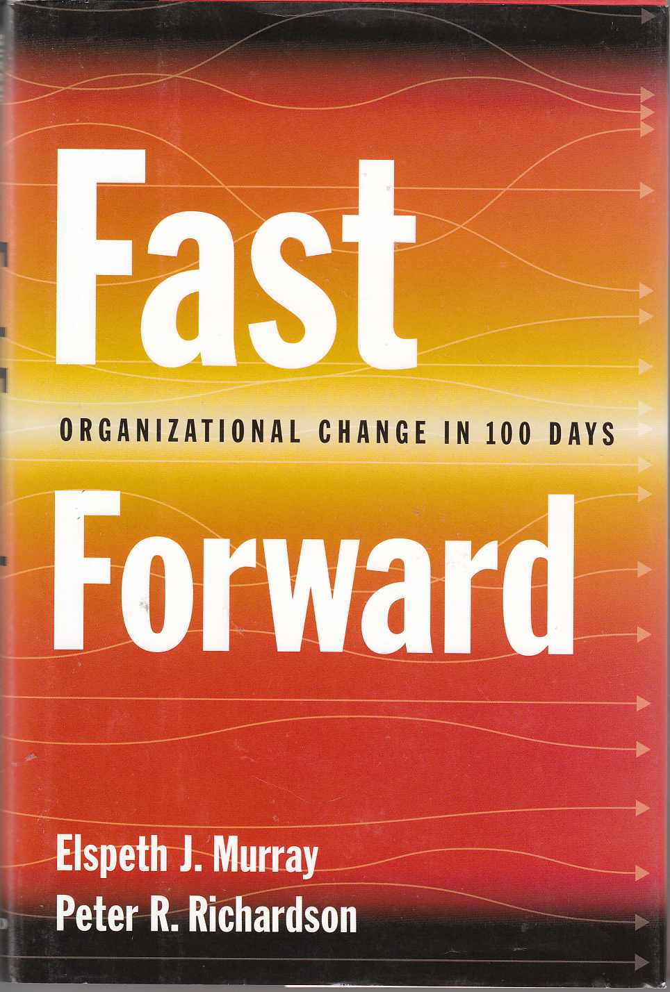 Image for Fast Forward Organizational Change in 100 Days