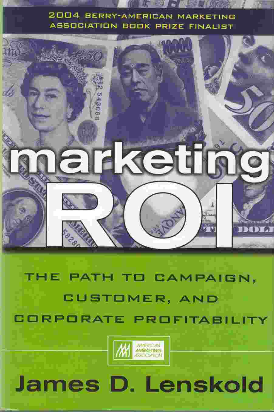 Image for Marketing ROI: The Path to Campaign, Customer, and Corporate Profitability