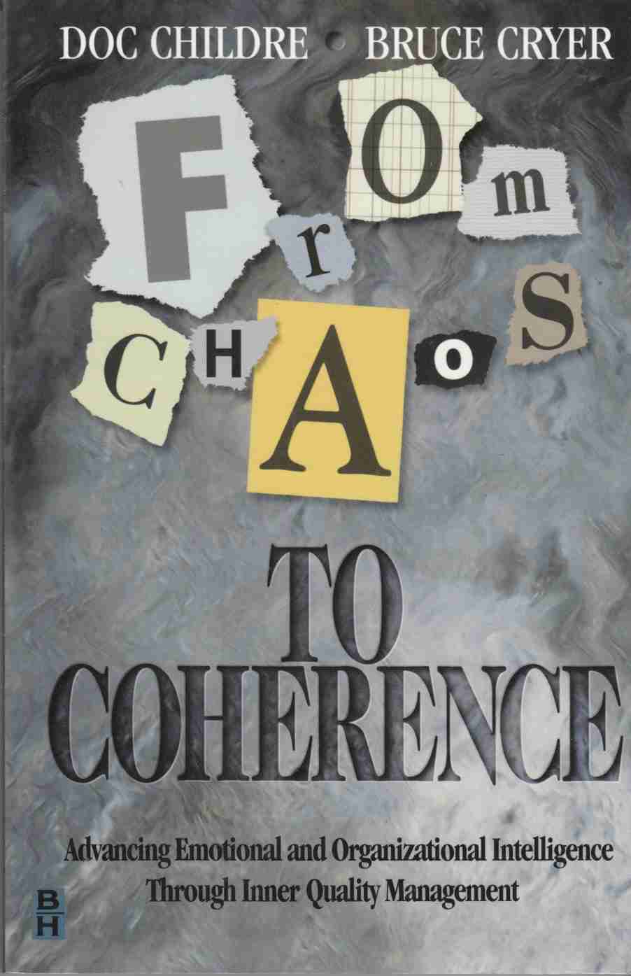Image for From Chaos to Coherence Advancing Emotional and Organizational Intelligence through Inner Quality Management