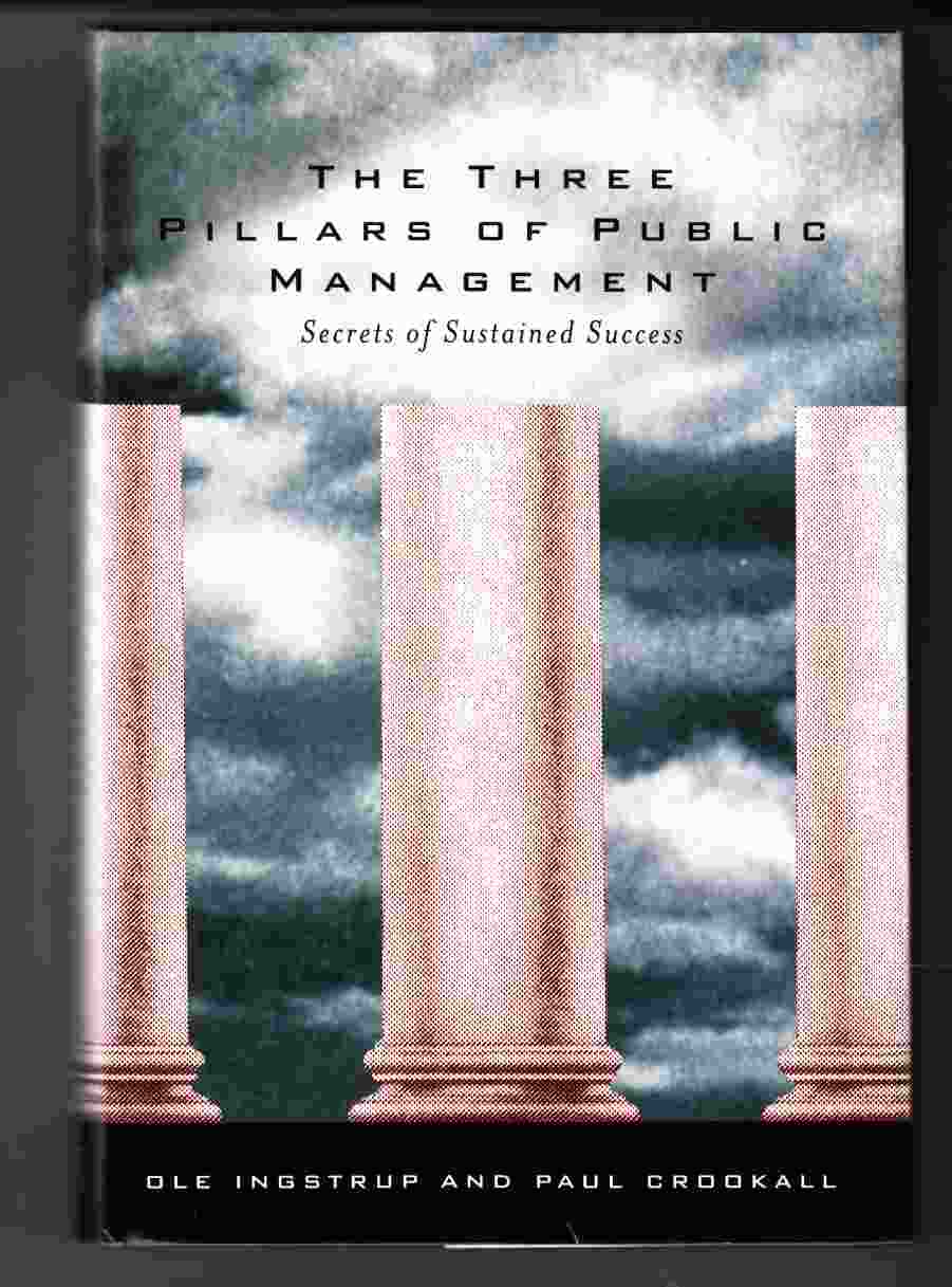 Image for The Three Pillars of Public Management Secrets of Sustained Success