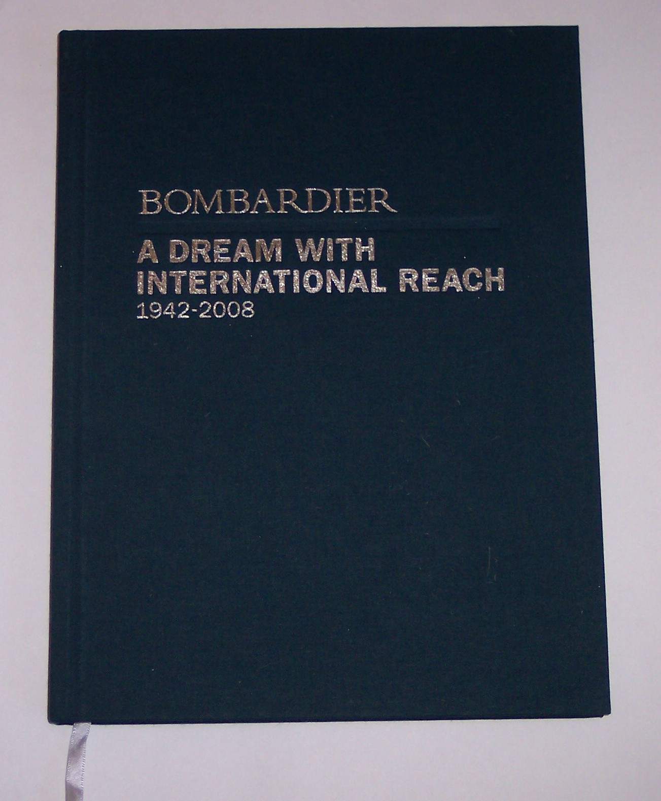 Image for Bombardier A Dream with International Reach 1942 - 2008